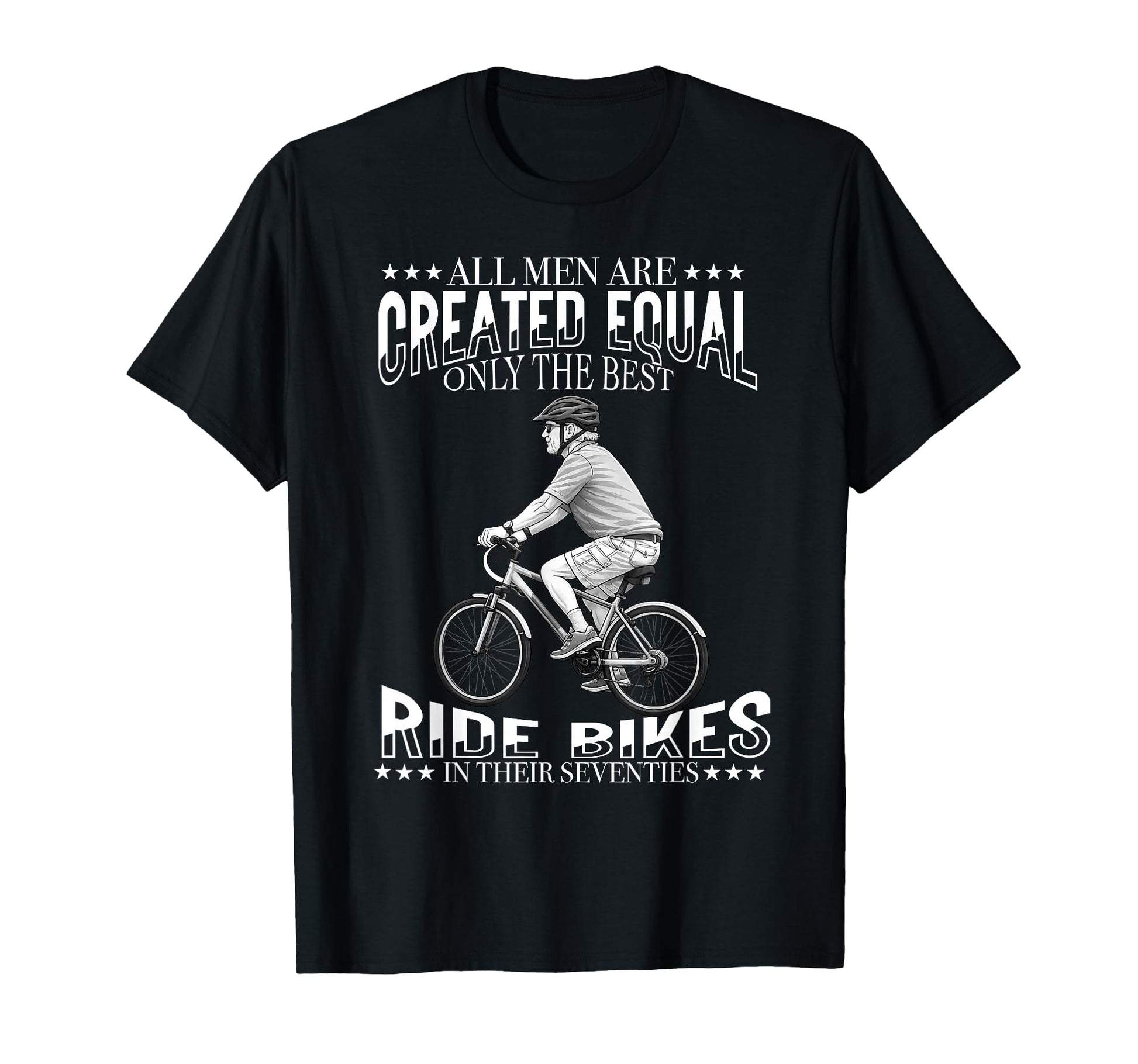 All Are Created Equal Biking Cyclist T-Shirt - Custom Art Print for Adults - T-Shirt, Sweatshirt, Hoodie