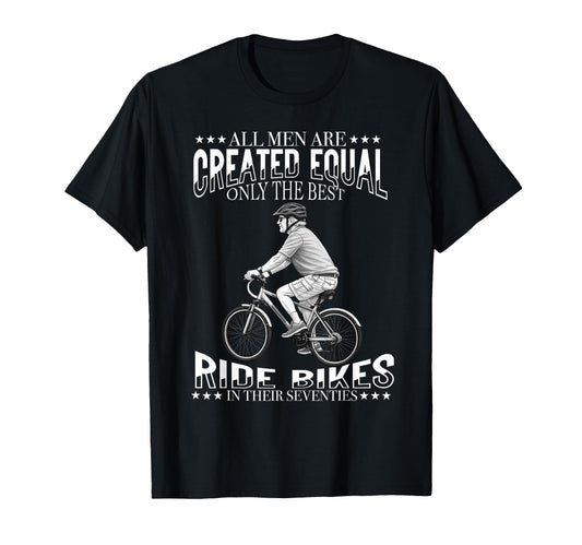 All Are Created Equal Biking Cyclist T-Shirt - Custom Art Print for Adults - T-Shirt, Sweatshirt, Hoodie
