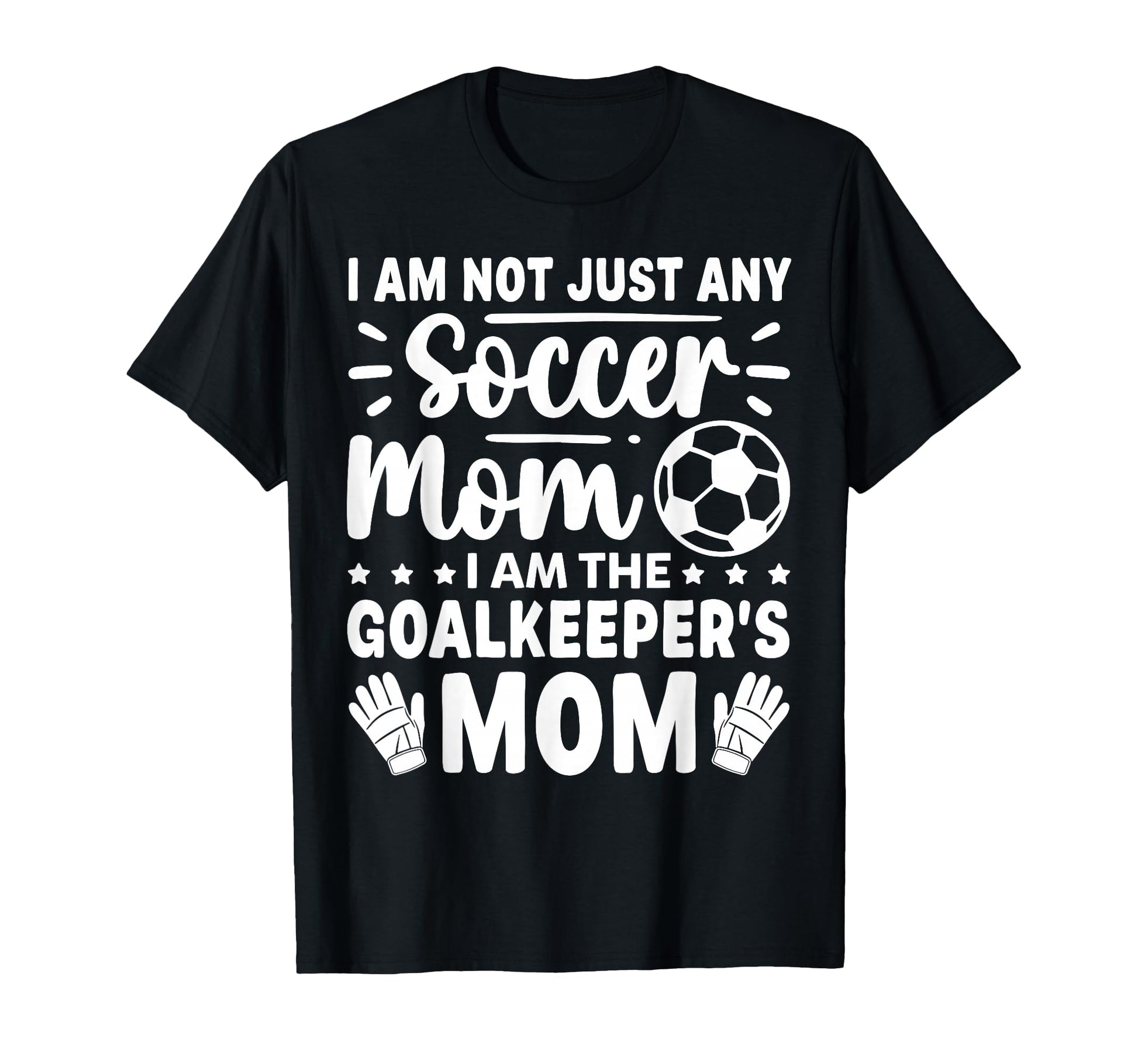 Goalkeeper Mom Soccer Goal Mama Mothers Day T-Shirt - Unique Graphic Unisex - T-Shirt, Sweatshirt, Hoodie