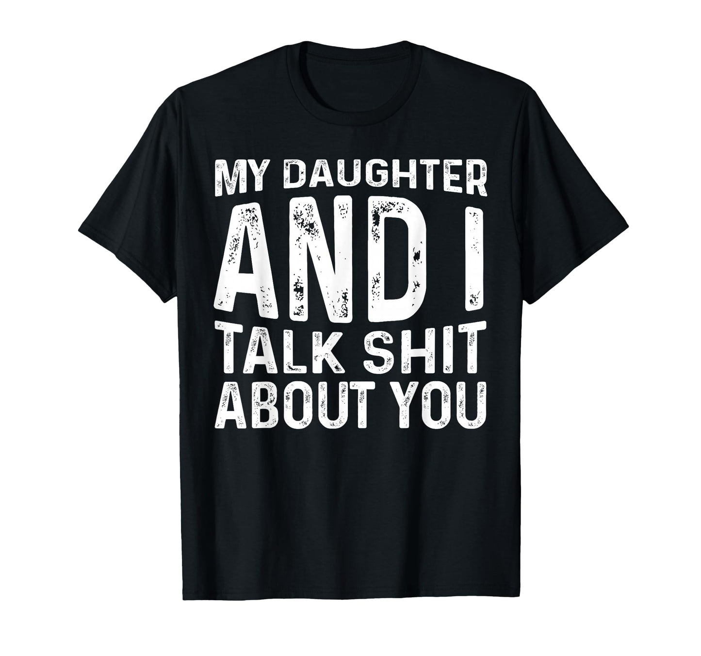 My Daughter And I Talk Shit About T-Shirt - Aesthetic Graphic for Adults - T-Shirt, Sweatshirt, Hoodie