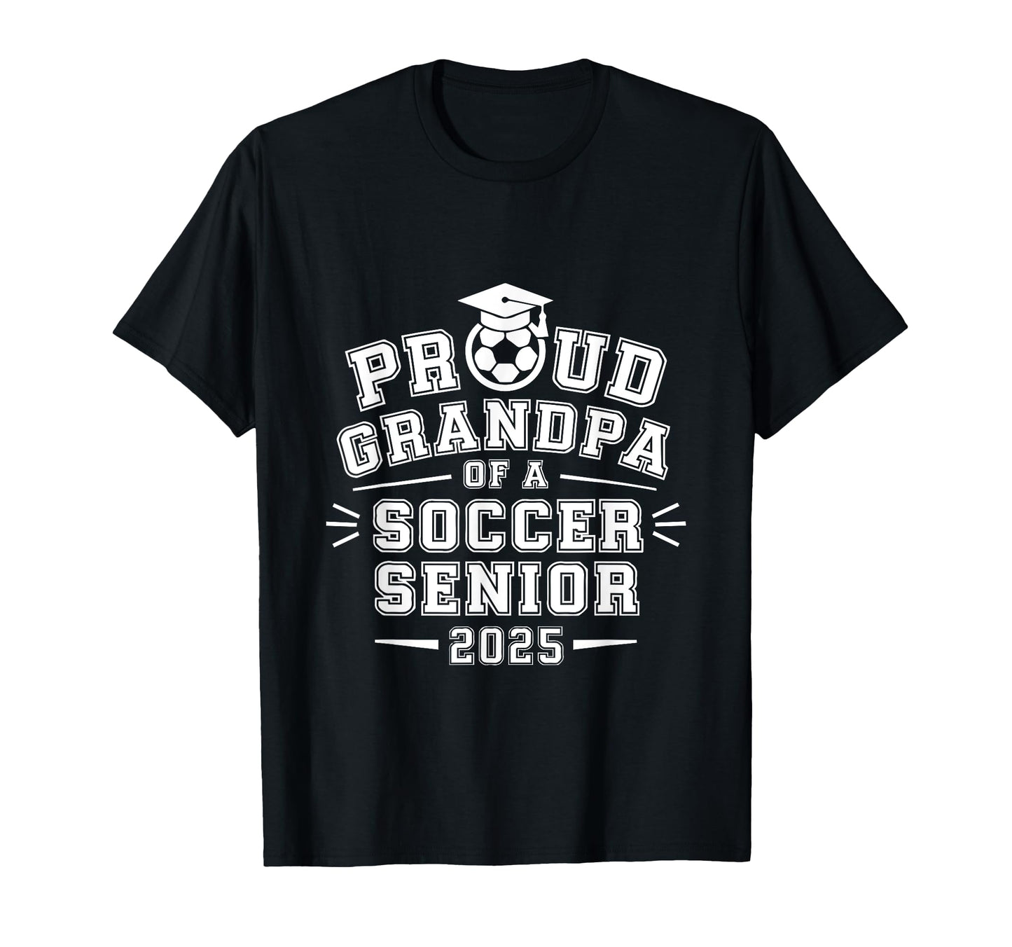 Proud Grandpa Soccer Senior 2025 T-Shirt - Casual Everyday Wear for Adults - T-Shirt, Sweatshirt, Hoodie