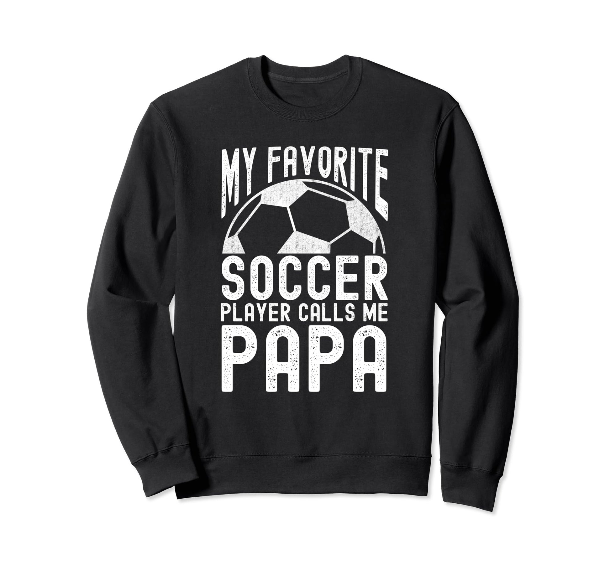 My Favorite Soccer Player Calls Me Sweatshirt - Streetwear Style Unisex - T-Shirt, Sweatshirt, Hoodie