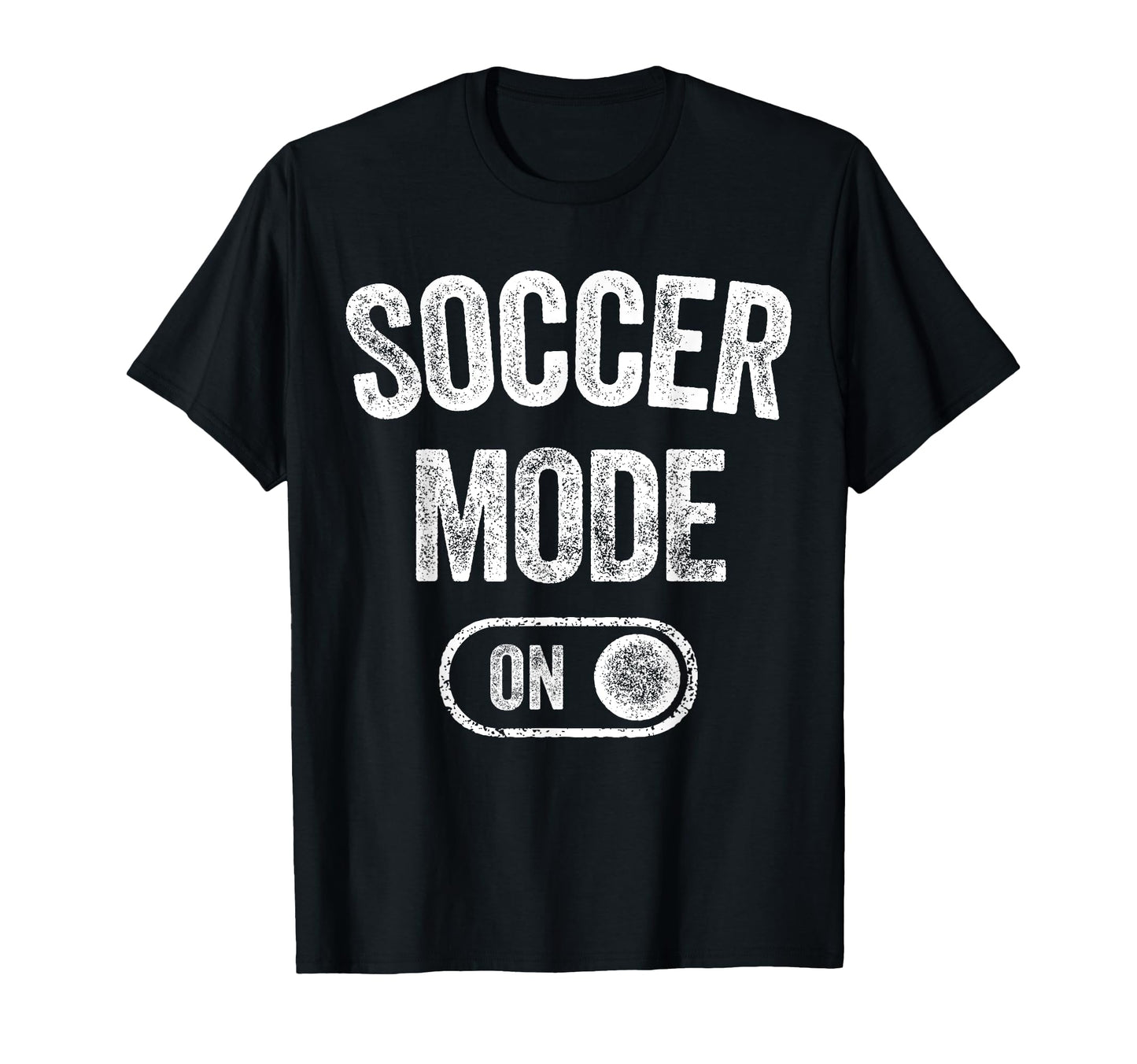 Soccer Mode Funny Striker Gift T-Shirt - Fun Novelty Design Men Women - T-Shirt, Sweatshirt, Hoodie