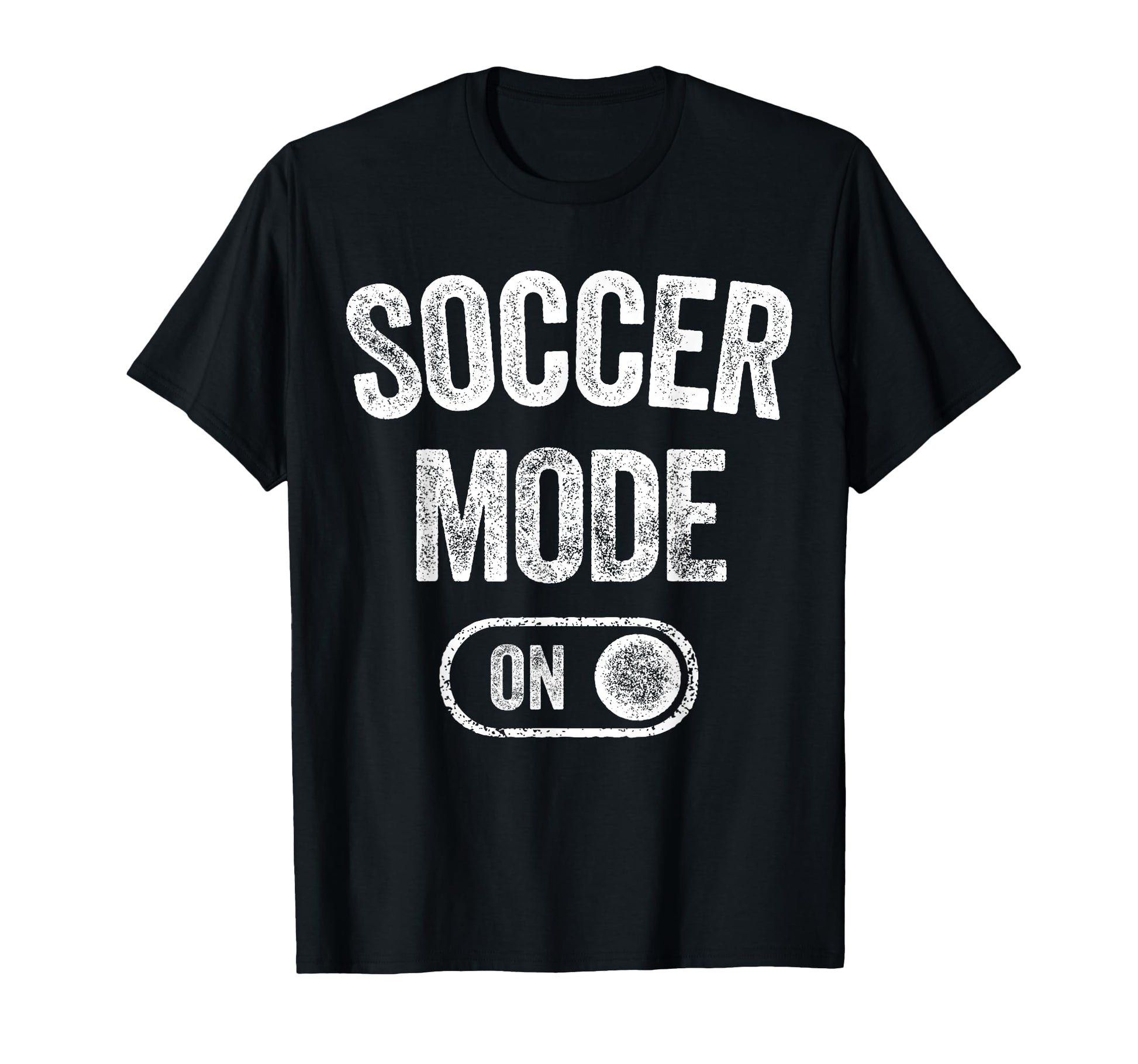 Soccer Mode Funny Striker Gift T-Shirt - Fun Novelty Design Men Women - T-Shirt, Sweatshirt, Hoodie