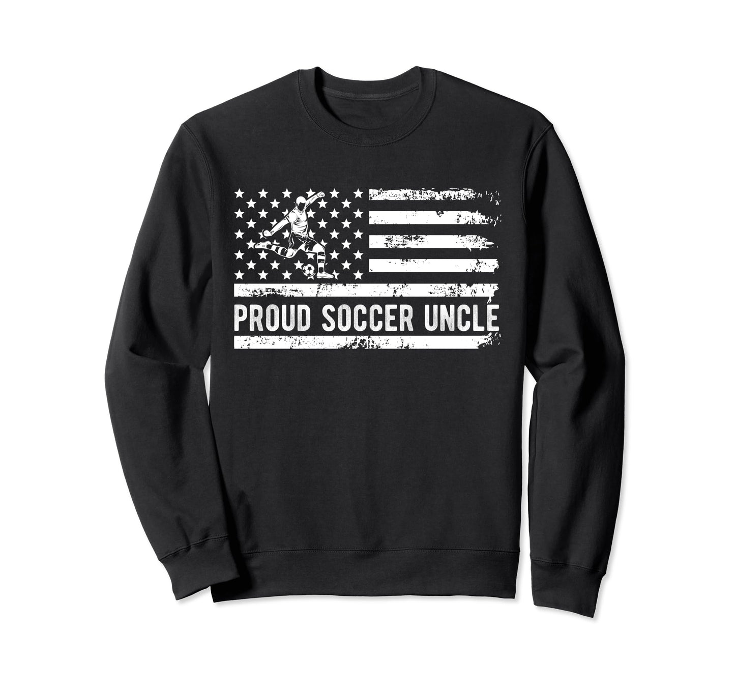 Proud Soccer Uncle Usa Flag Family Sweatshirt - Novelty Apparel for Adults - T-Shirt, Sweatshirt, Hoodie