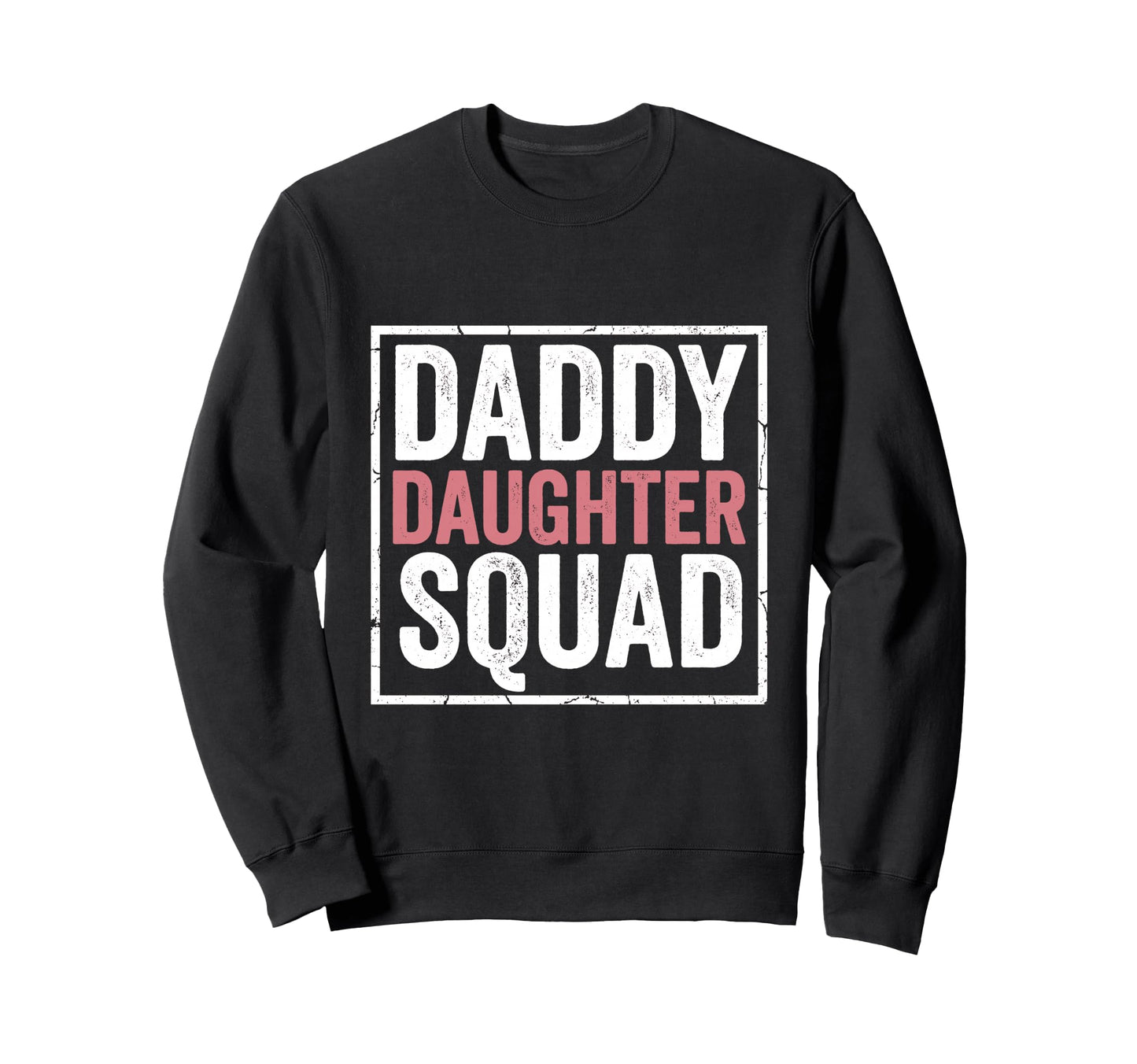 Daddy Daughter Father Daughter Sweatshirt - Fun Novelty Design Unisex - T-Shirt, Sweatshirt, Hoodie
