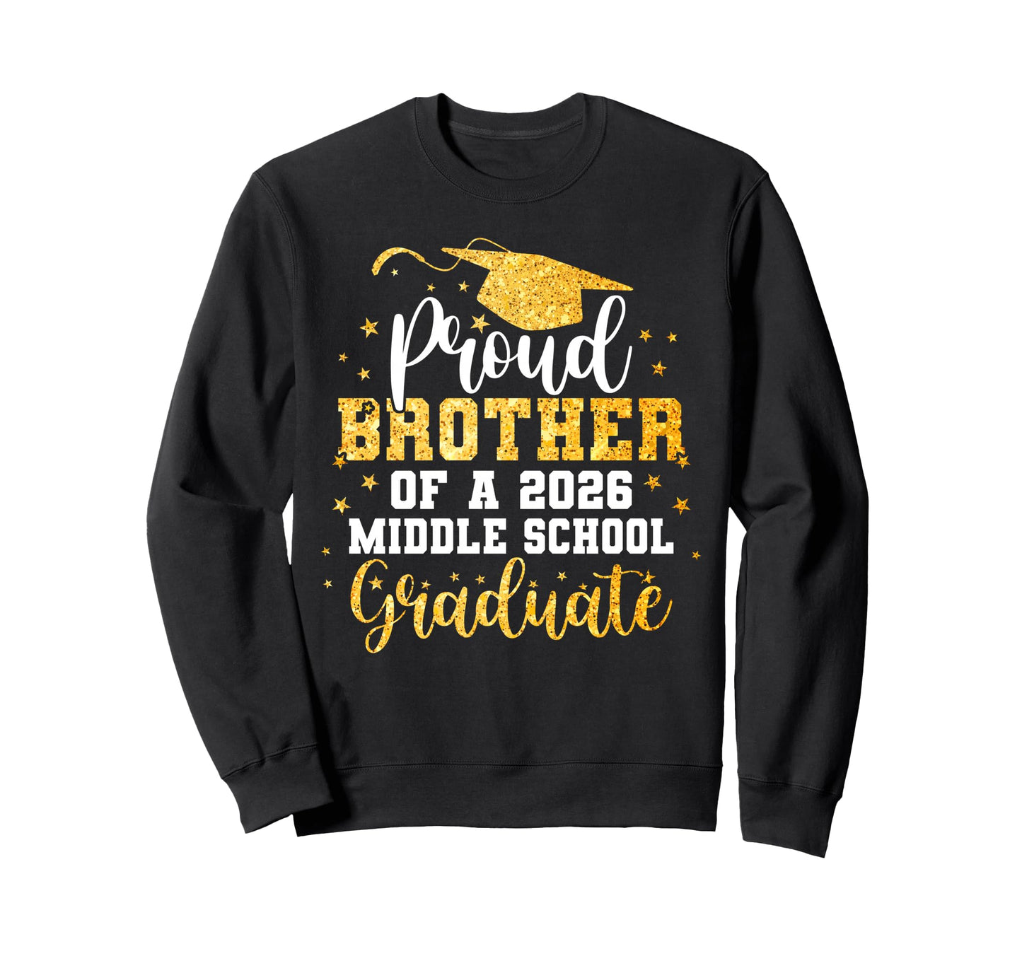 Proud Brother Class 2026 Middle Sweatshirt - Graphic Print Men Women - T-Shirt, Sweatshirt, Hoodie