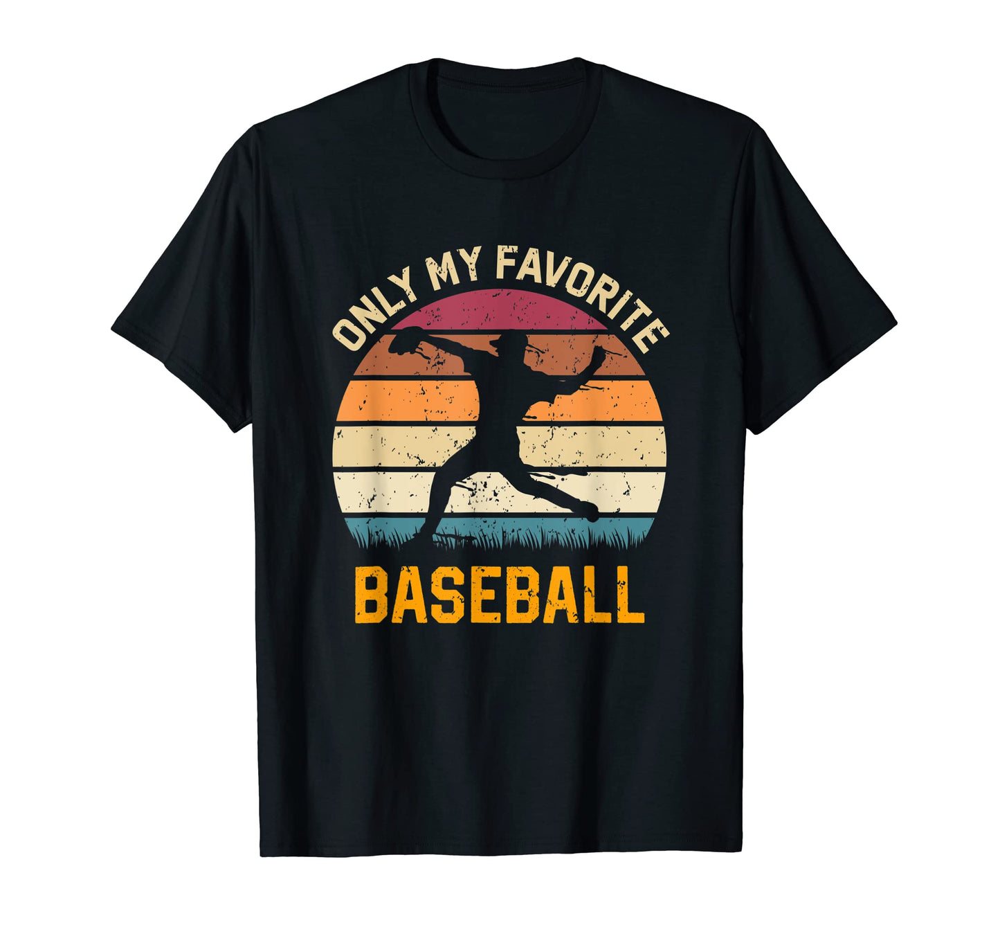 Only My Favorite Baseball Lover T-Shirt - Fun Novelty Design Men Women - T-Shirt, Sweatshirt, Hoodie