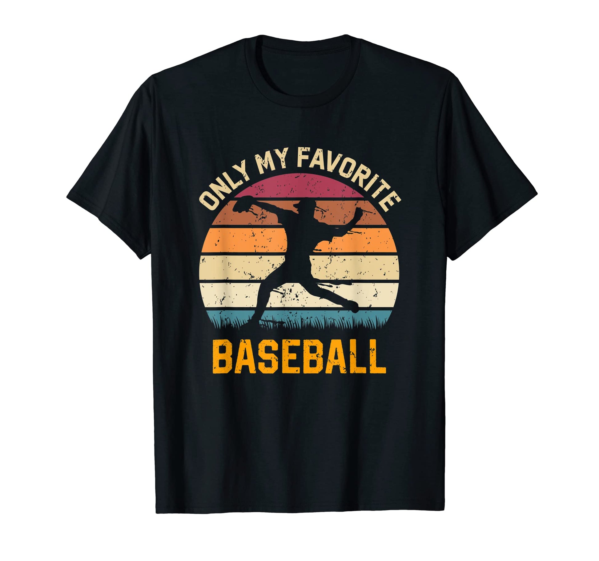 Only My Favorite Baseball Lover T-Shirt - Fun Novelty Design Men Women - T-Shirt, Sweatshirt, Hoodie