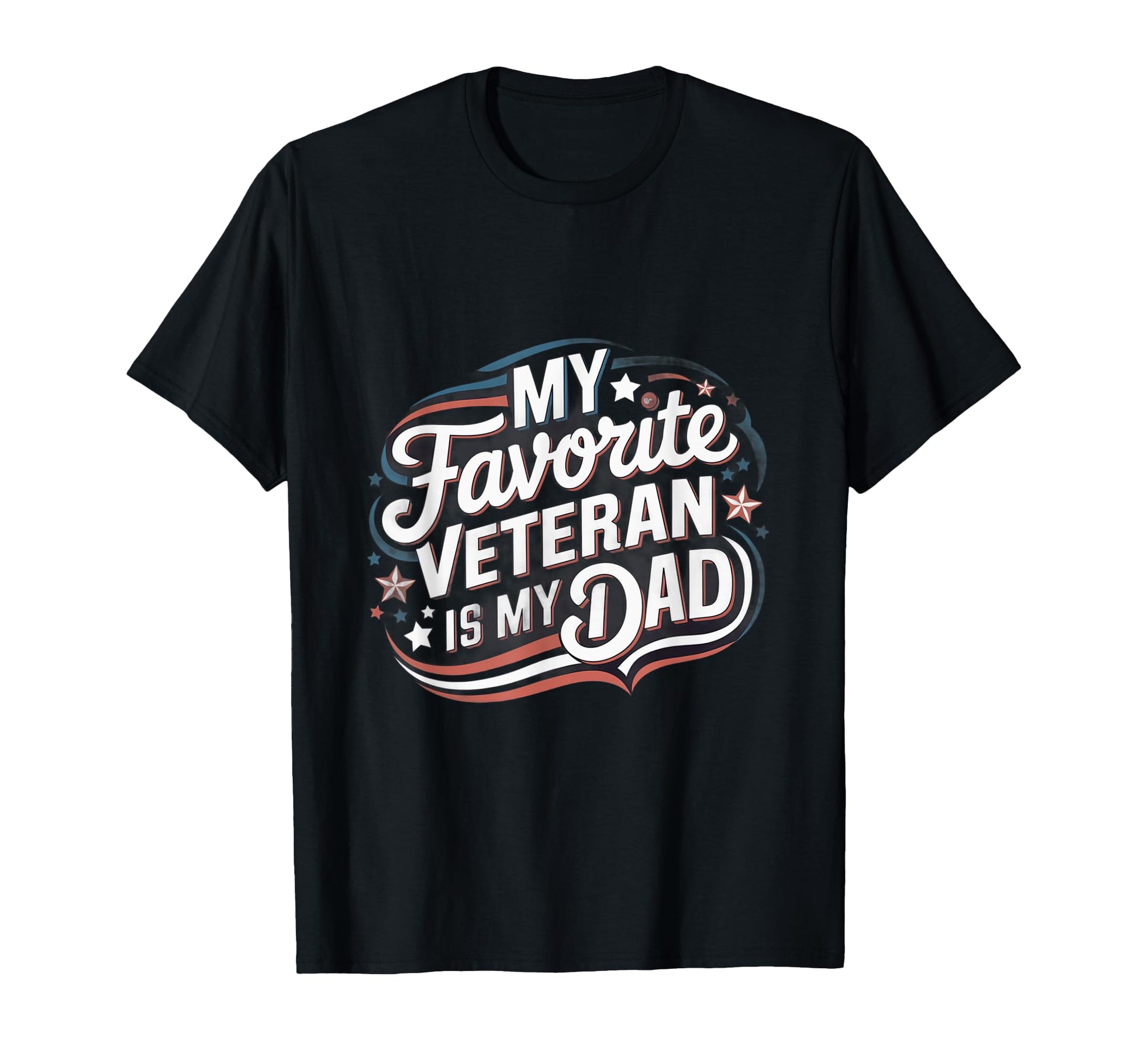 My Favorite Veteran Is My Dad Military T-Shirt - Graphic Print Men Women - T-Shirt, Sweatshirt, Hoodie