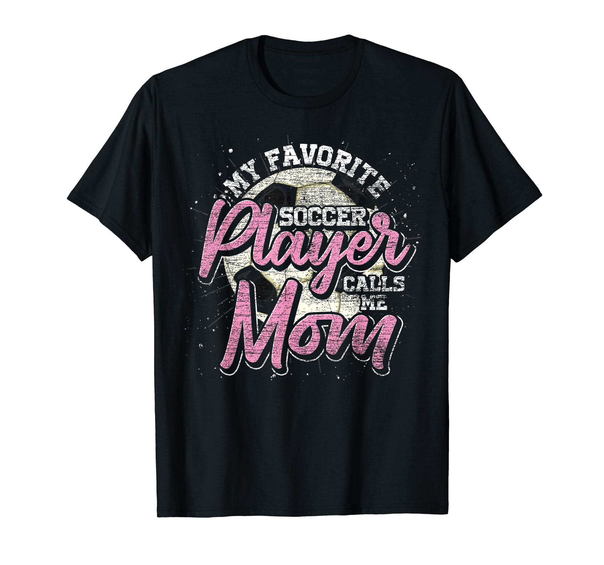 My Favorite Soccer Player Calls Me Mom T-Shirt - Trendy Graphic for Adults - T-Shirt, Sweatshirt, Hoodie