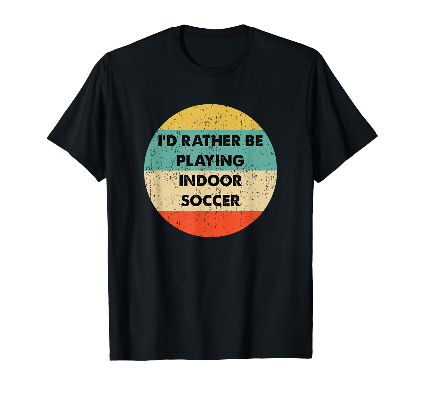 Indoor Soccer Shirts Indoor Soccer T-Shirt - Casual Everyday Wear Men Women - T-Shirt, Sweatshirt, Hoodie