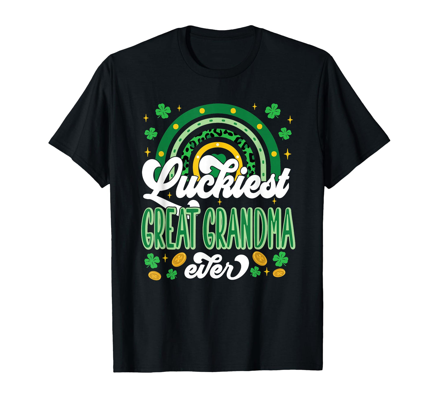 Luckiest Great Grandma Ever Shamrocks T-Shirt - Trendy Graphic Men Women - T-Shirt, Sweatshirt, Hoodie