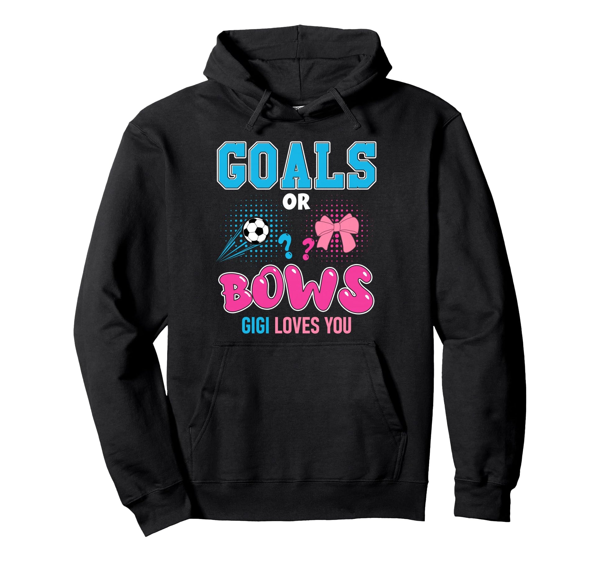 Goals Or Bows Gigi Loves You 2026 Soccer Hoodie - Graphic Print Men Women - T-Shirt, Sweatshirt, Hoodie