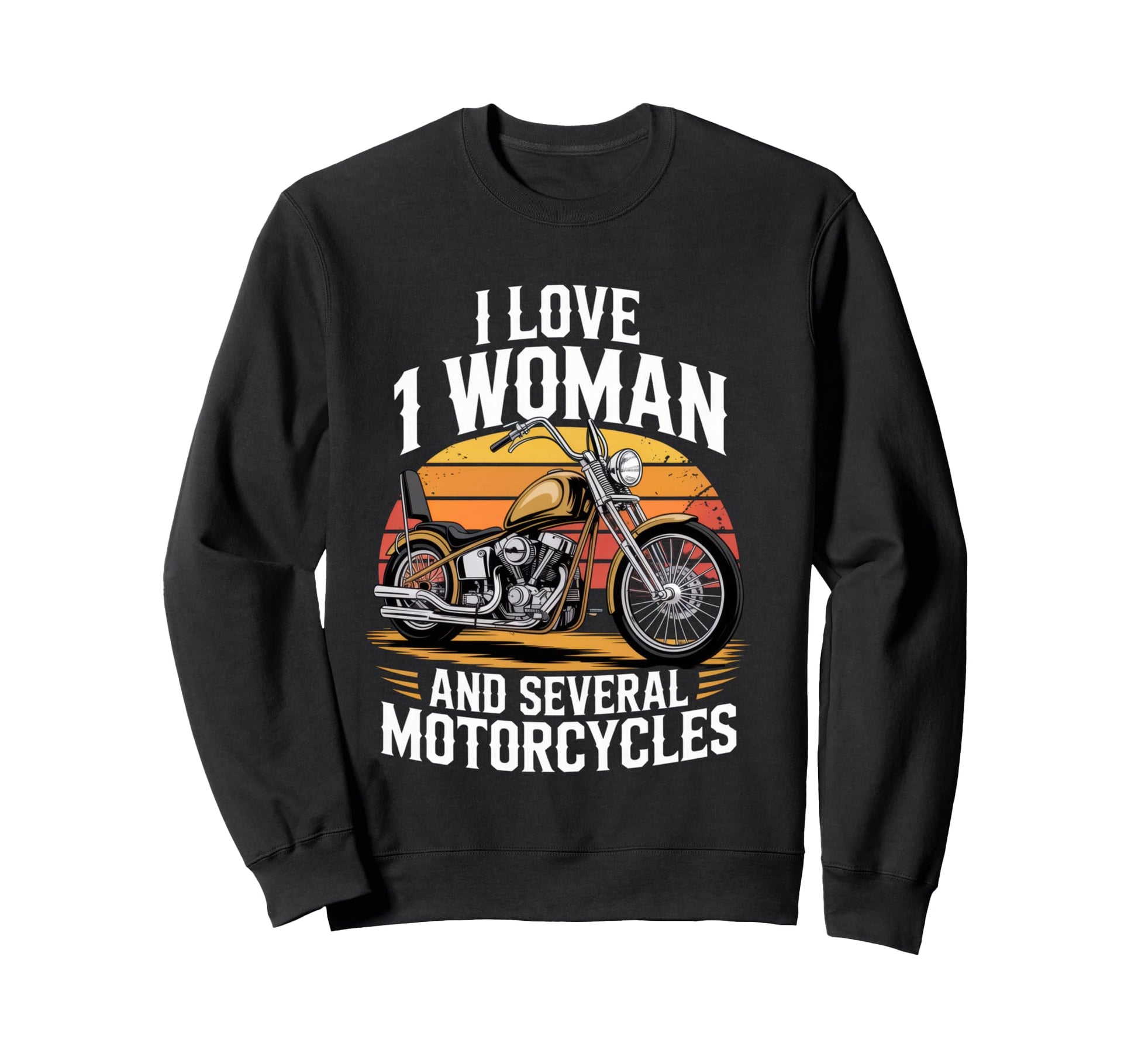 I Love 1 And Several Motorcycles Sweatshirt - Fun Novelty Design Unisex - T-Shirt, Sweatshirt, Hoodie
