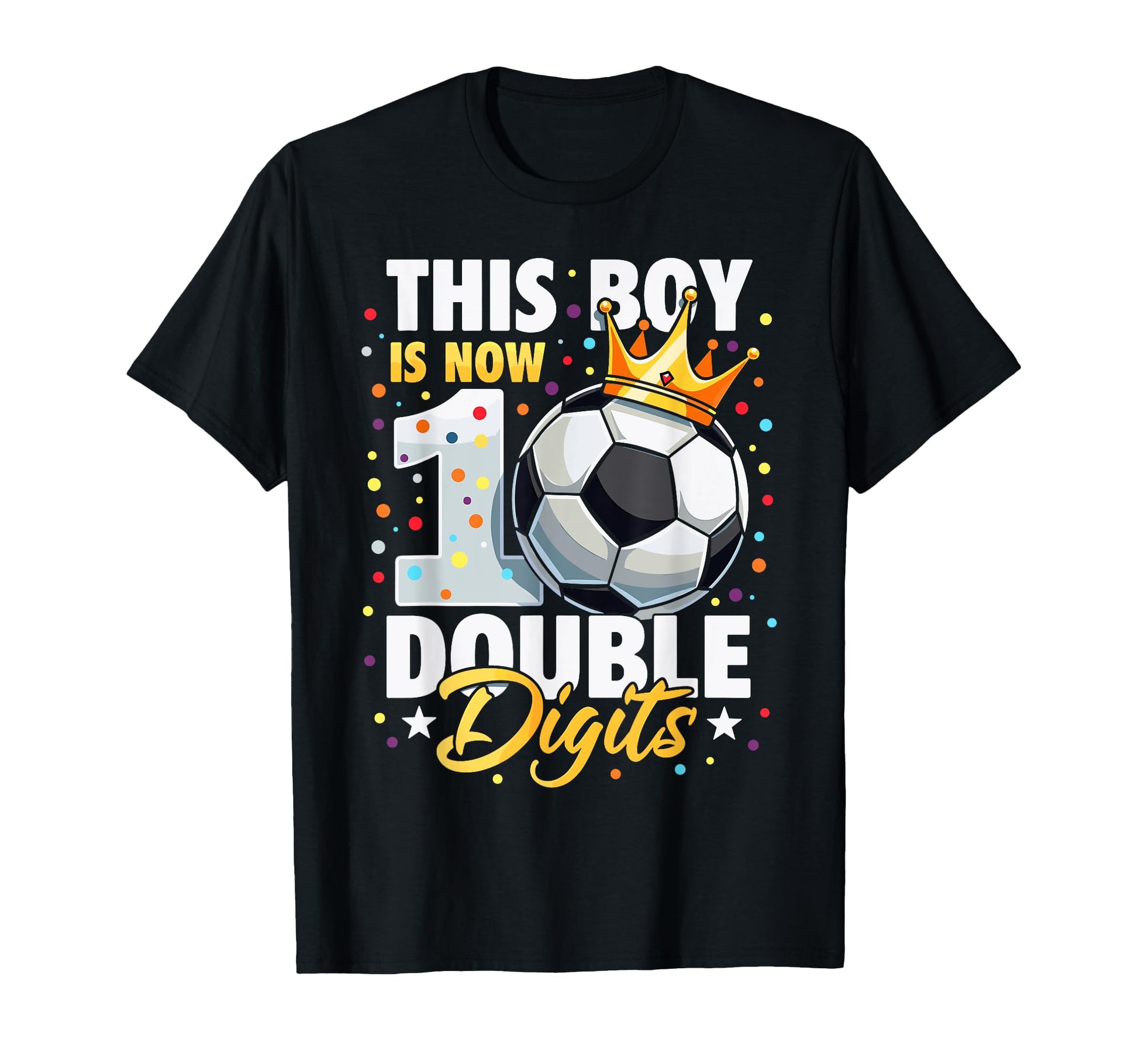 This Is Now Double Digits Soccer 10Th T-Shirt - Custom Art Print Unisex - T-Shirt, Sweatshirt, Hoodie