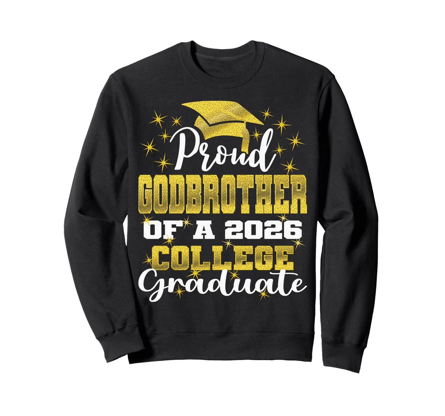 Proud Godbrother 2026 College Sweatshirt - Casual Everyday Wear for Adults - T-Shirt, Sweatshirt, Hoodie