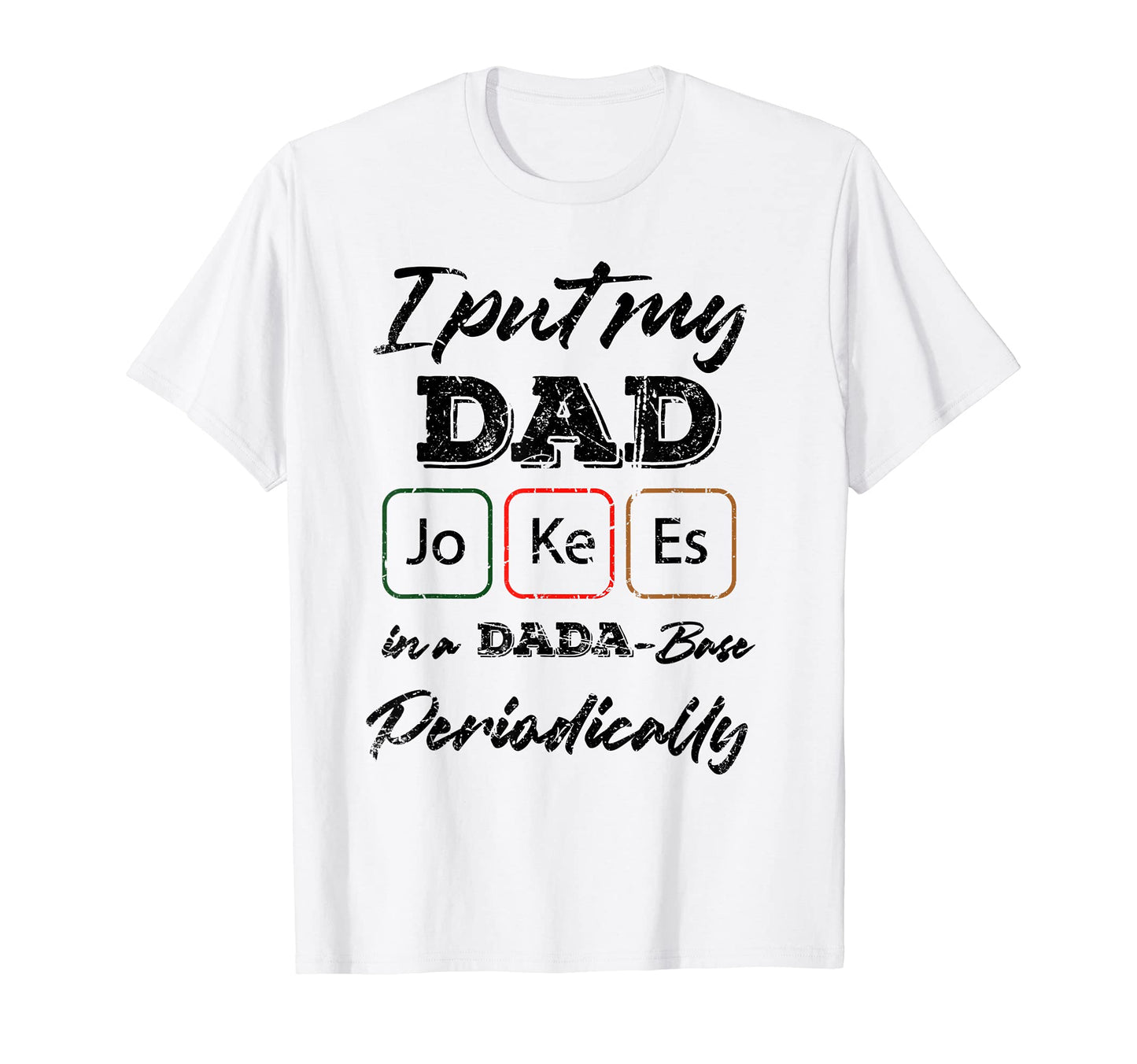 Mens I Tell Dad Jokes Periodically Dada T-Shirt - Graphic Print for Adults - T-Shirt, Sweatshirt, Hoodie