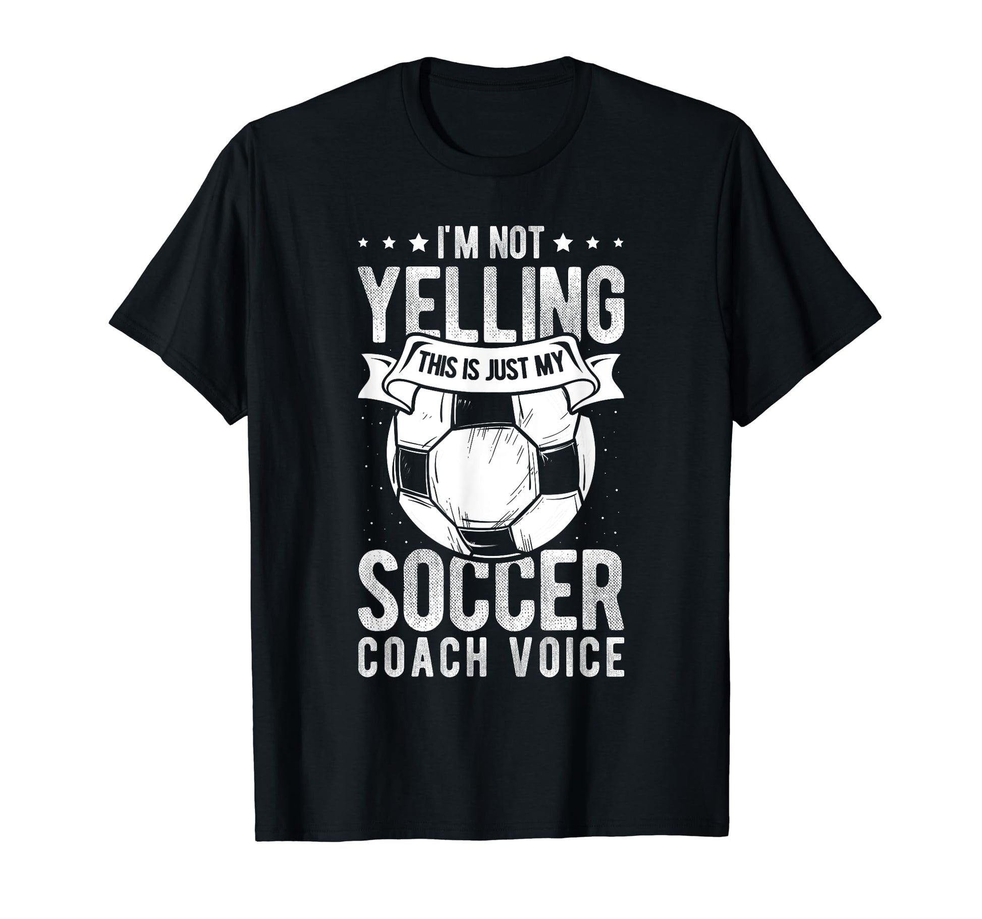 I Not Yelling This Is Just My Soccer T-Shirt - Novelty Apparel Unisex - T-Shirt, Sweatshirt, Hoodie