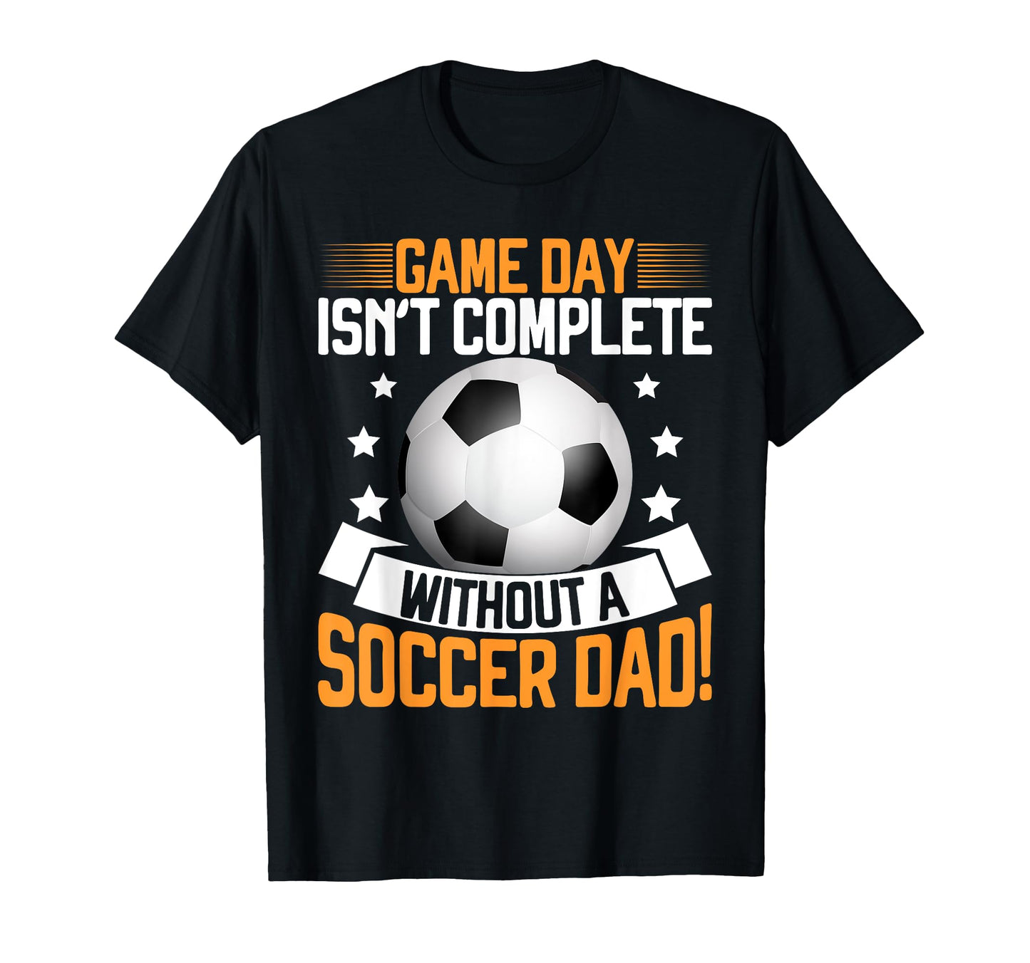 Game Day Isnt Complete Without Soccer T-Shirt - Graphic Print for Adults - T-Shirt, Sweatshirt, Hoodie