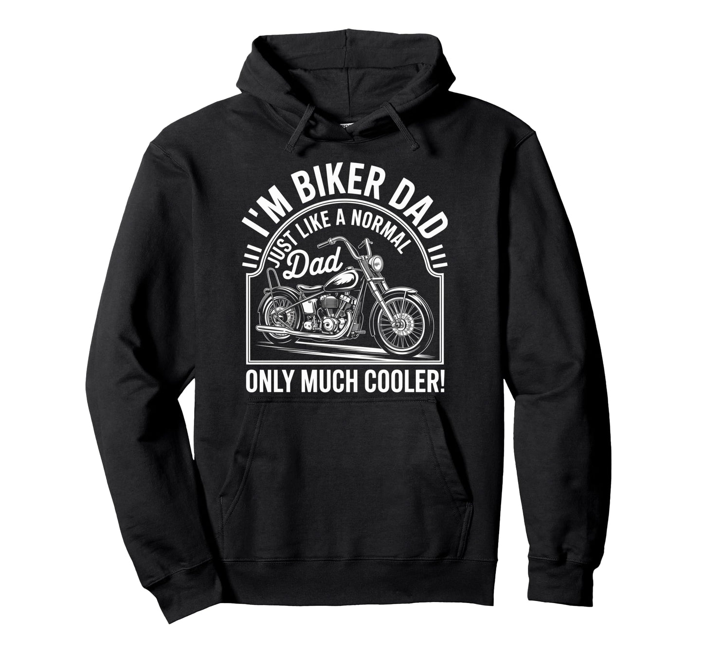 Im Biker Dad Motorcycle Funny Bike Hoodie - Novelty Apparel Unisex - T-Shirt, Sweatshirt, Hoodie
