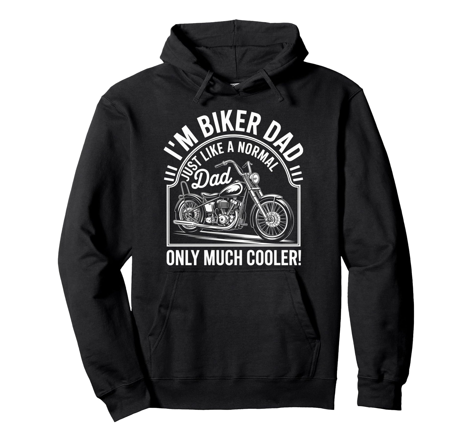 Im Biker Dad Motorcycle Funny Bike Hoodie - Novelty Apparel Unisex - T-Shirt, Sweatshirt, Hoodie