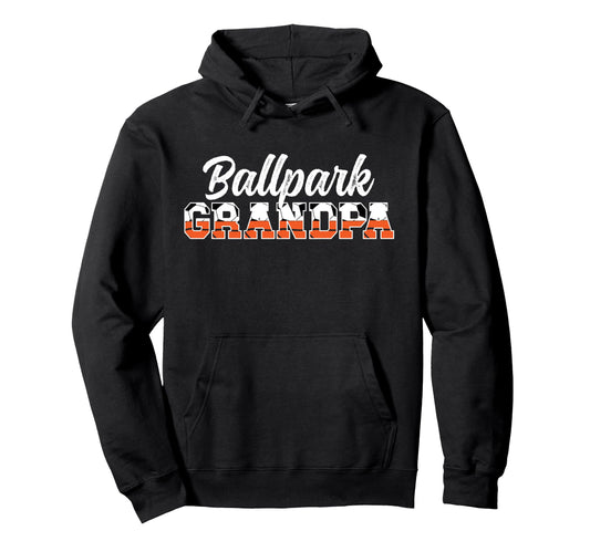 Ballpark Grandpa Soccer Basketball Hoodie - Streetwear Style Men Women - T-Shirt, Sweatshirt, Hoodie
