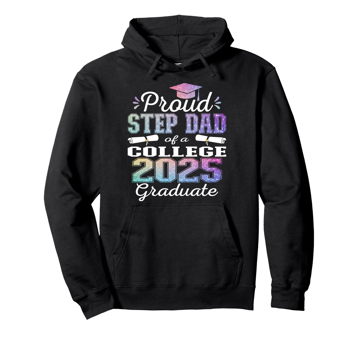 Proud Step Dad 2025 College Graduate Hoodie - Fun Novelty Design Unisex - T-Shirt, Sweatshirt, Hoodie