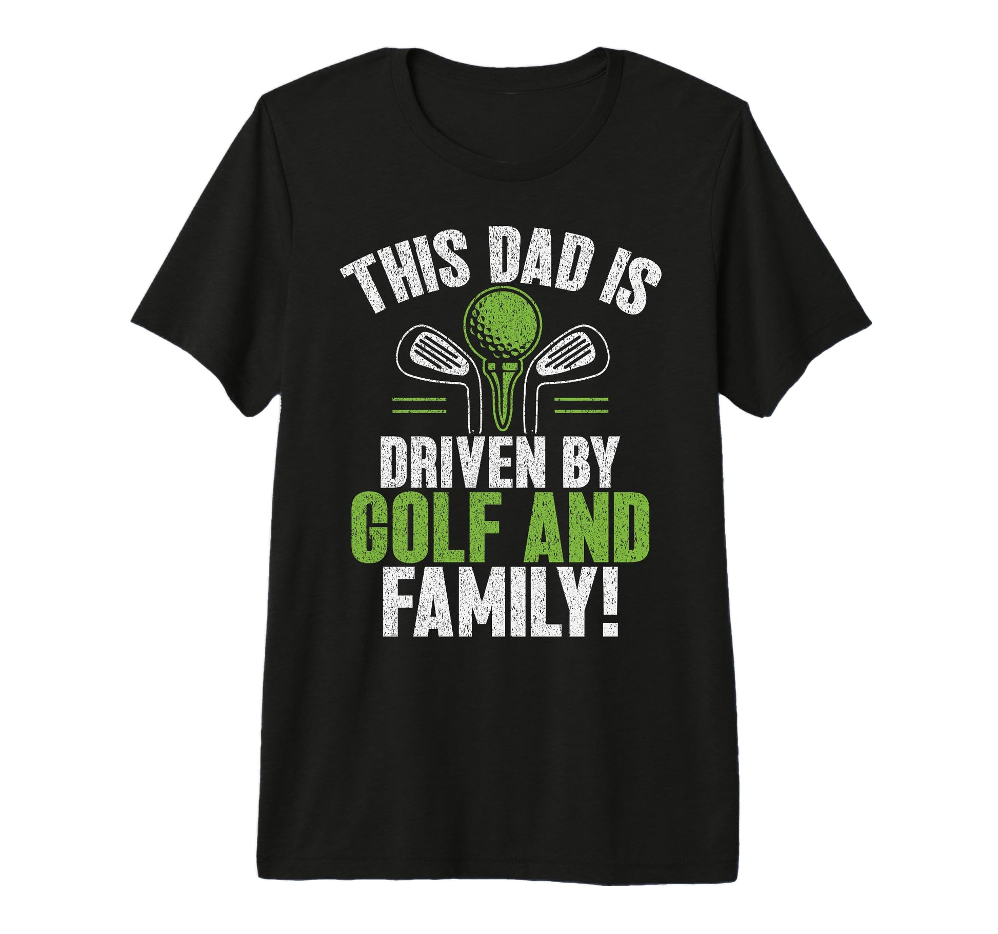 This Dad Is Driven Golf And Family T-Shirt - Novelty Apparel Men Women - T-Shirt, Sweatshirt, Hoodie