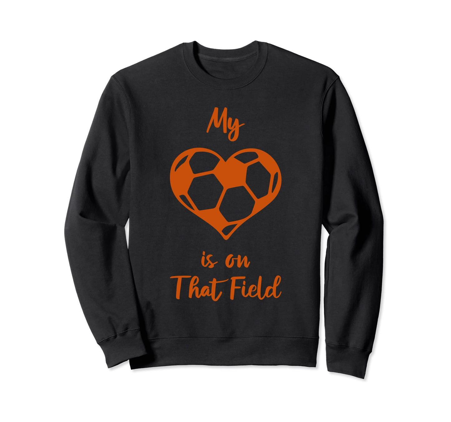 My Heart Is That Field Soccer Mom Sweatshirt - Streetwear Style Men Women - T-Shirt, Sweatshirt, Hoodie