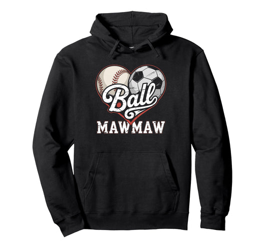 Ball Mawmaw Baseball Soccer Heart Mom Hoodie - Aesthetic Graphic Unisex - T-Shirt, Sweatshirt, Hoodie