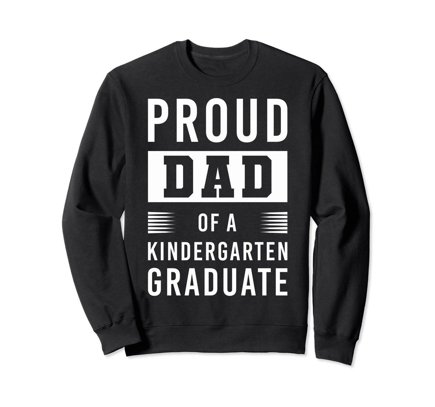 Father Kindergarden Grad Dad Sweatshirt - Casual Everyday Wear Unisex - T-Shirt, Sweatshirt, Hoodie