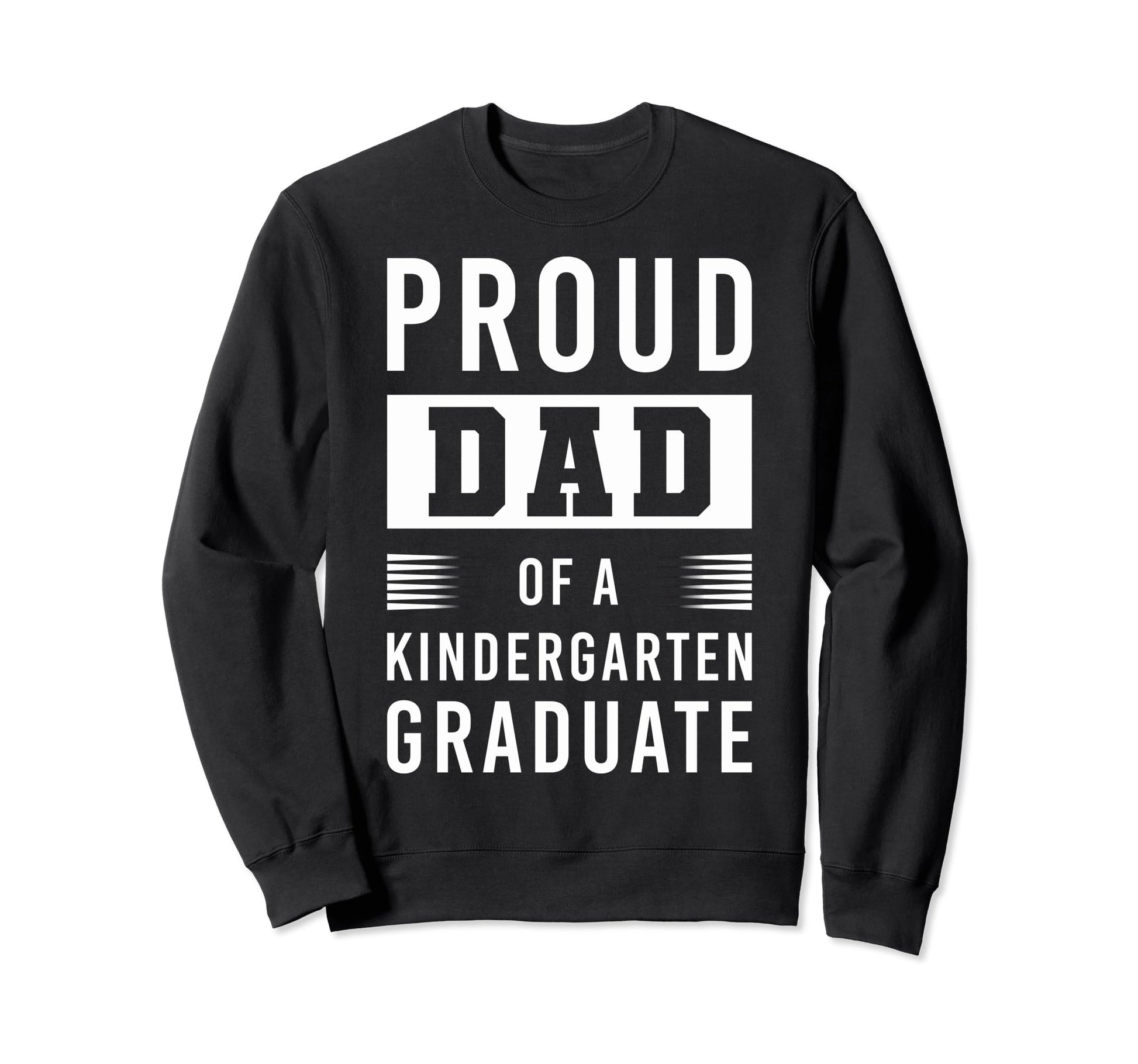 Father Kindergarden Grad Dad Sweatshirt - Casual Everyday Wear Unisex - T-Shirt, Sweatshirt, Hoodie