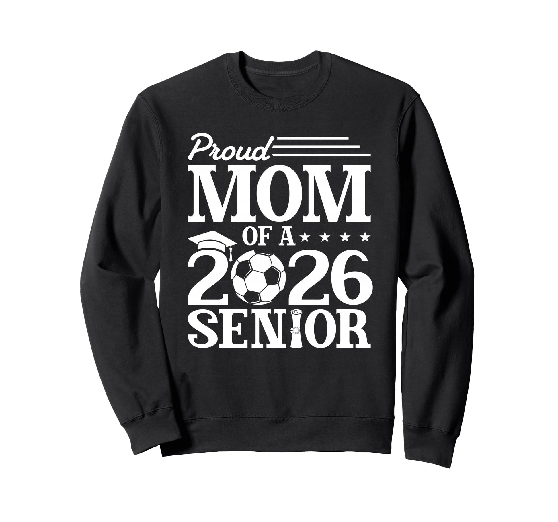 Proud Mom 2026 Senior Soccer Sweatshirt - Custom Art Print Men Women - T-Shirt, Sweatshirt, Hoodie