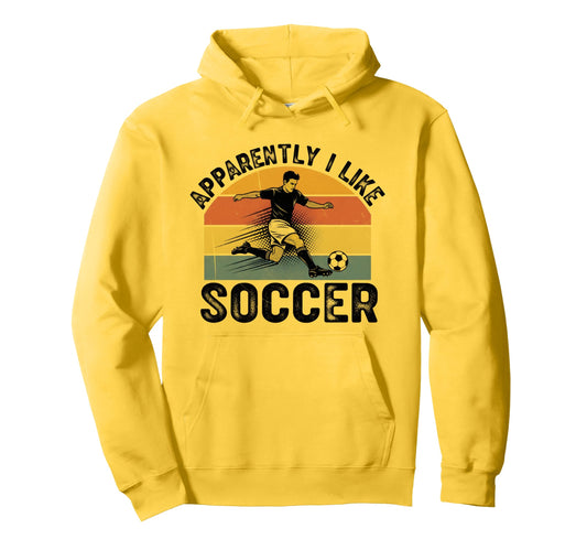 Apparently I Like Soccer Season Funny Hoodie - Streetwear Style for Adults - T-Shirt, Sweatshirt, Hoodie