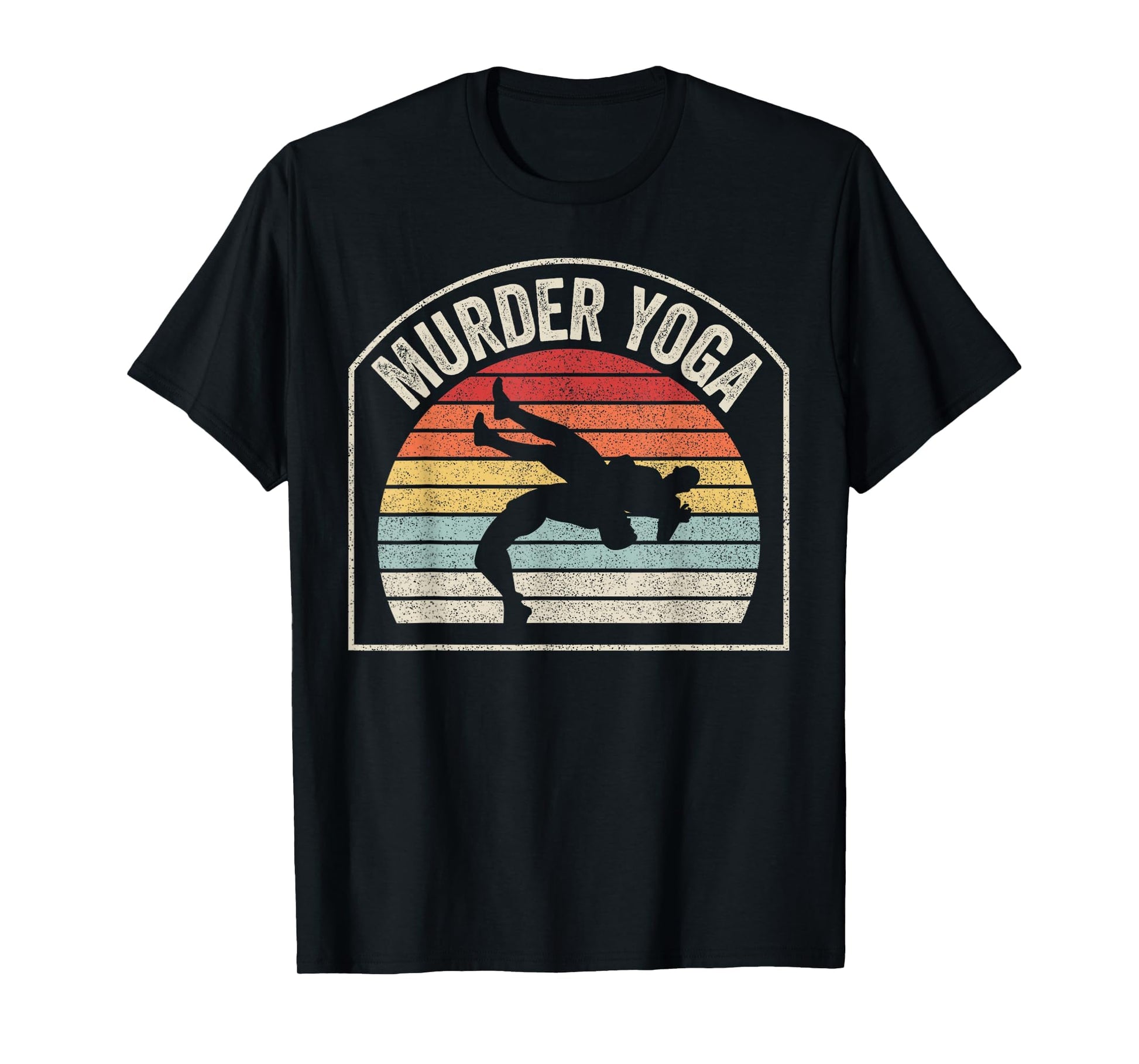 Wrestling Murder Yoga Funny T-Shirt - Aesthetic Graphic Unisex - T-Shirt, Sweatshirt, Hoodie