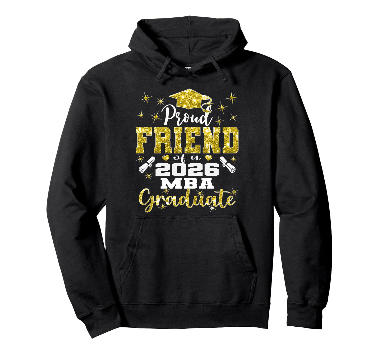 Proud Friend Class 2026 Mba Graduate Hoodie - Custom Art Print Men Women - T-Shirt, Sweatshirt, Hoodie