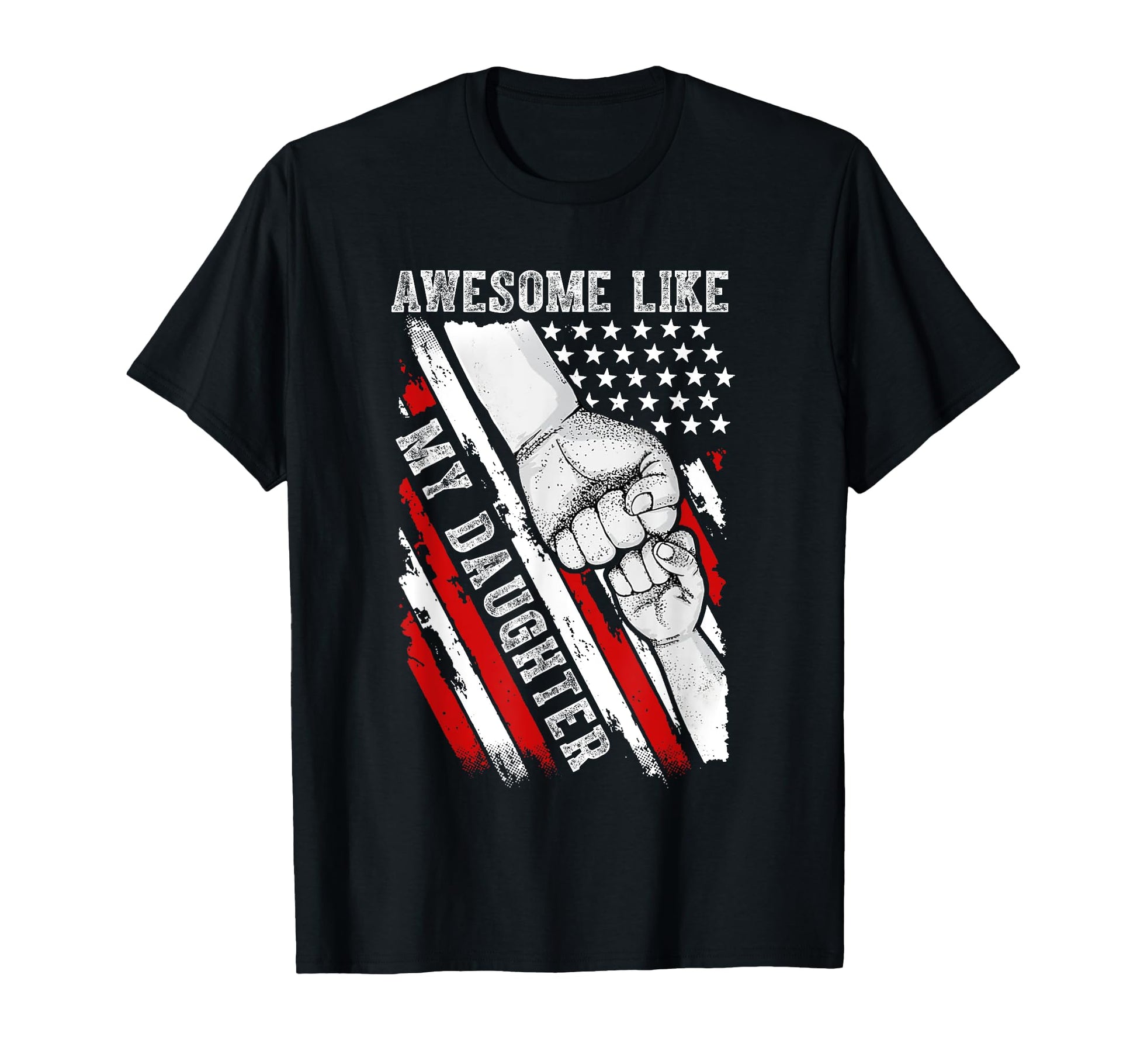 Awesome Like My Daughter Funny Fathers T-Shirt - Streetwear Style Unisex - T-Shirt, Sweatshirt, Hoodie