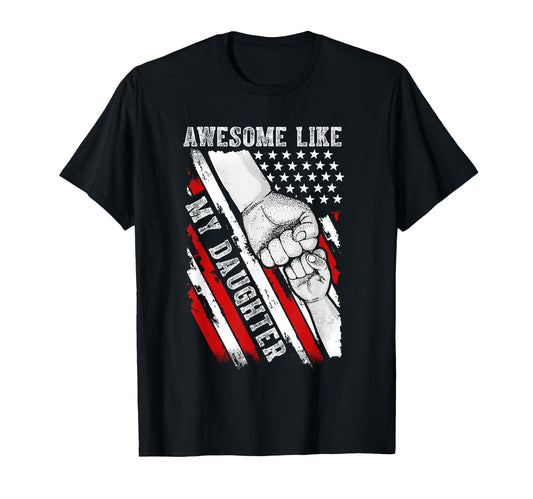 Awesome Like My Daughter Funny Fathers T-Shirt - Streetwear Style Unisex - T-Shirt, Sweatshirt, Hoodie