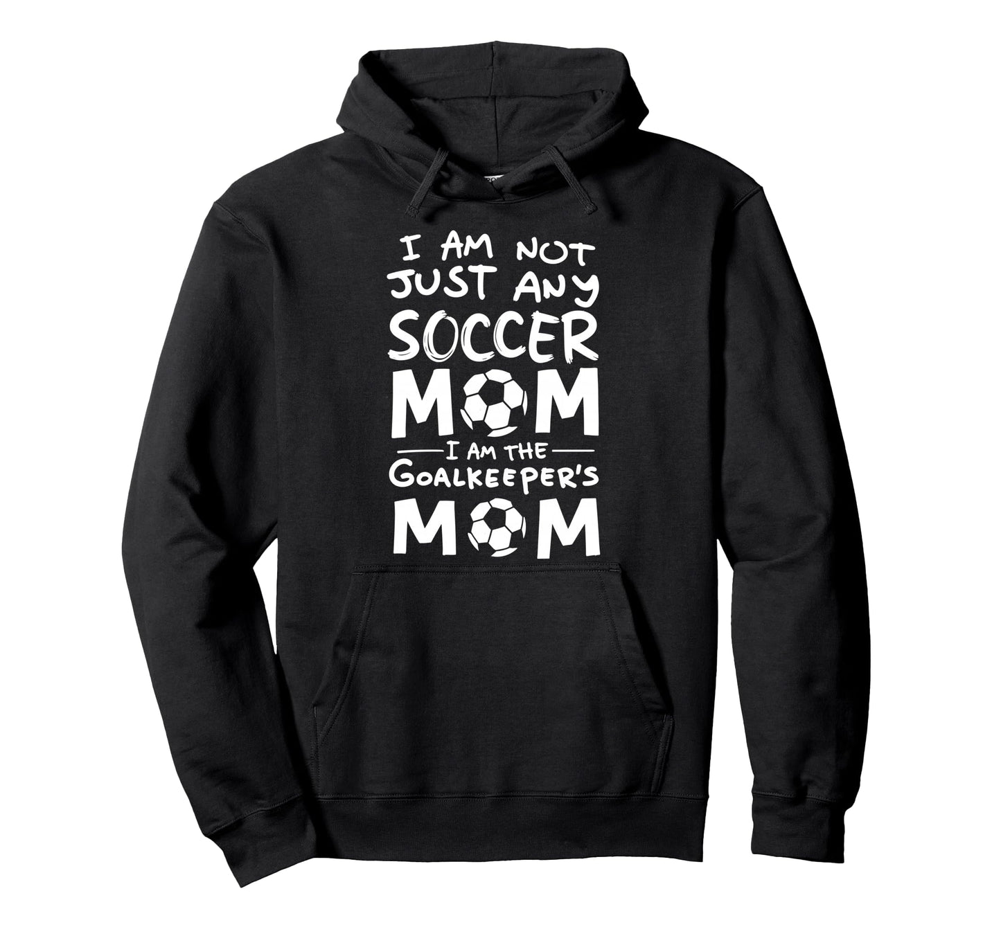 Im Not Just Any Soccer Mom Im Hoodie - Minimalist Print for Adults - T-Shirt, Sweatshirt, Hoodie