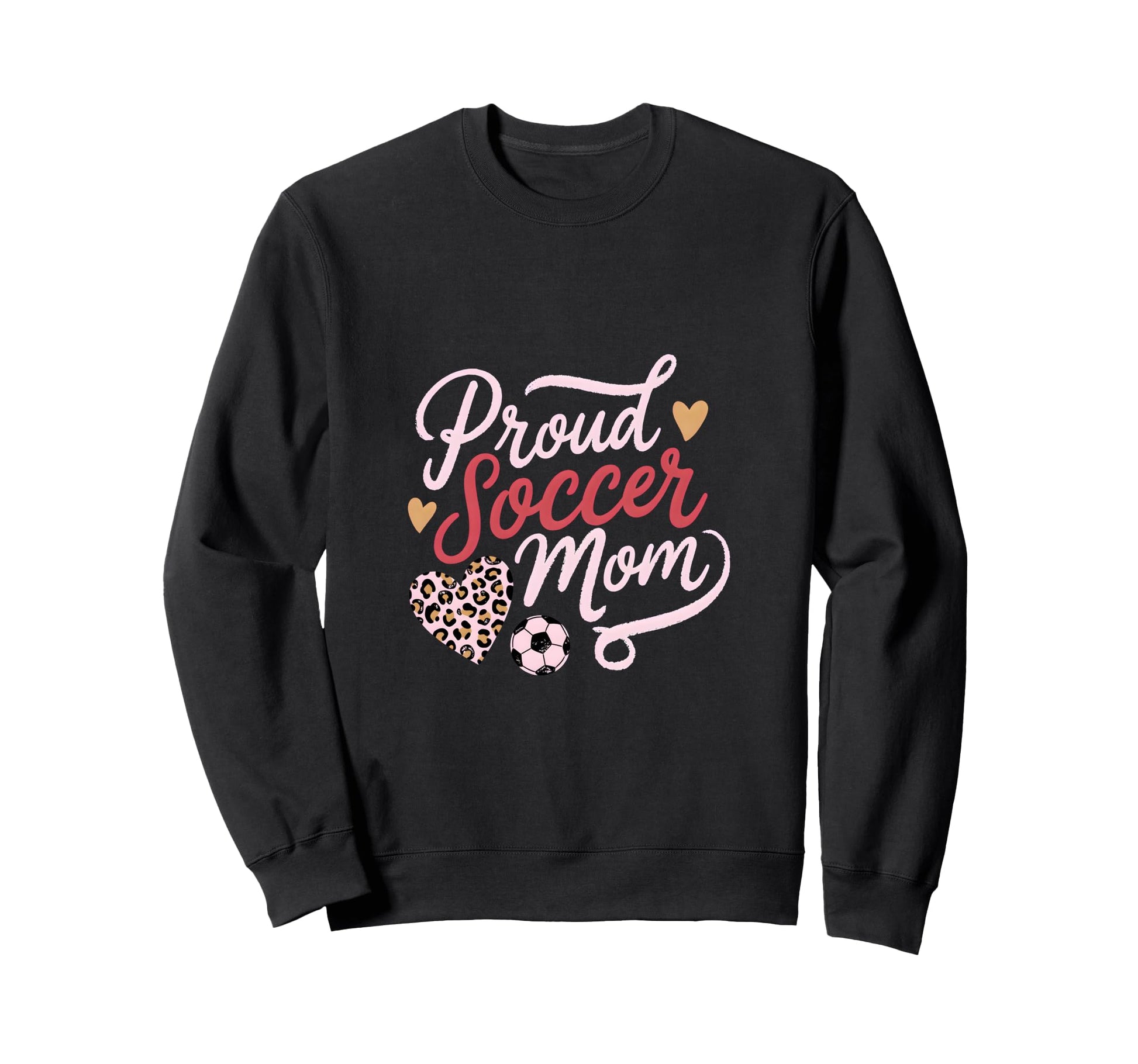 Proud Soccer Mom Leopard Family Sweatshirt - Fun Novelty Design Men Women - T-Shirt, Sweatshirt, Hoodie