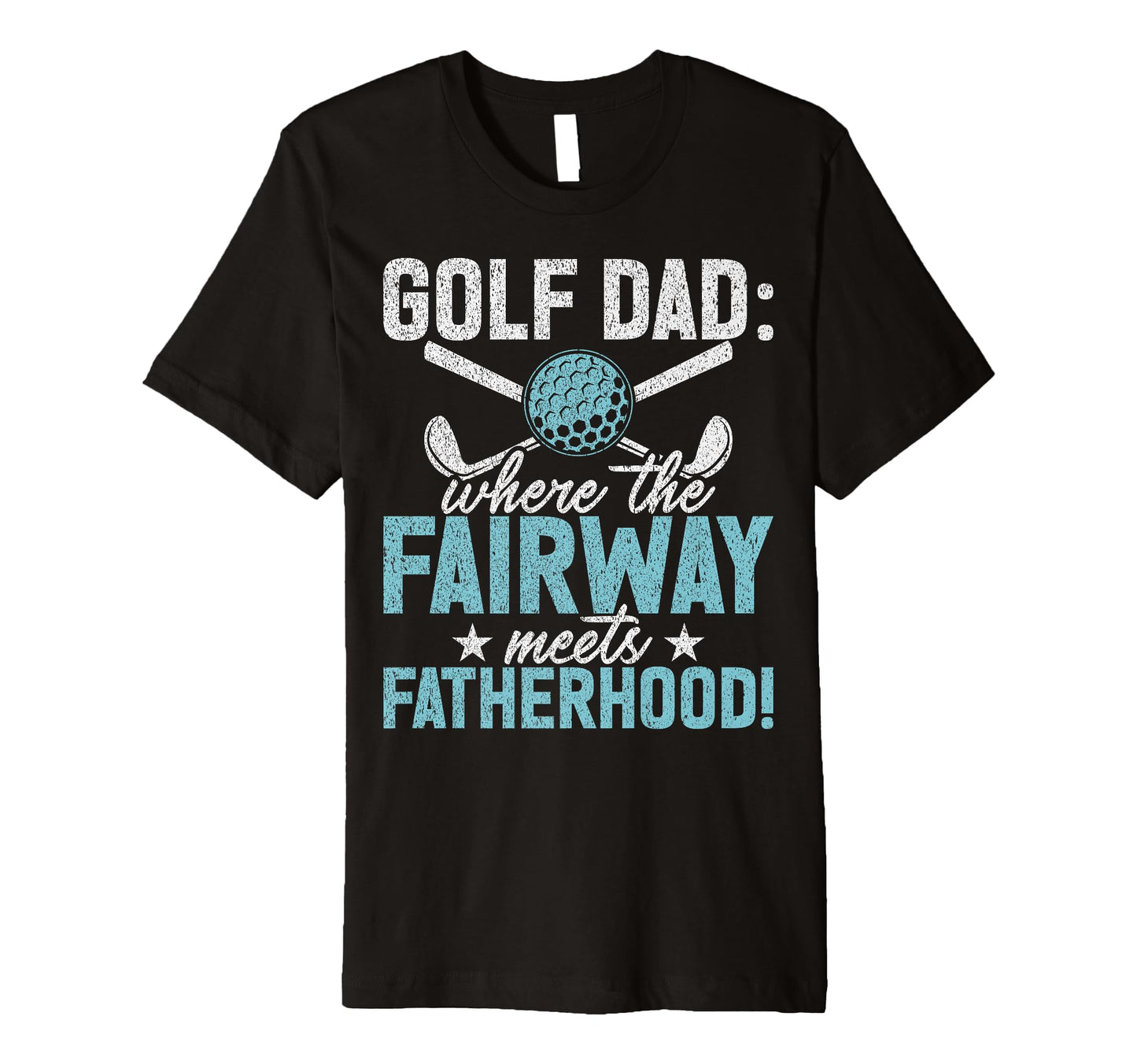 Golf Dad Where Fairway Meets T-Shirt - Casual Everyday Wear Men Women - T-Shirt, Sweatshirt, Hoodie