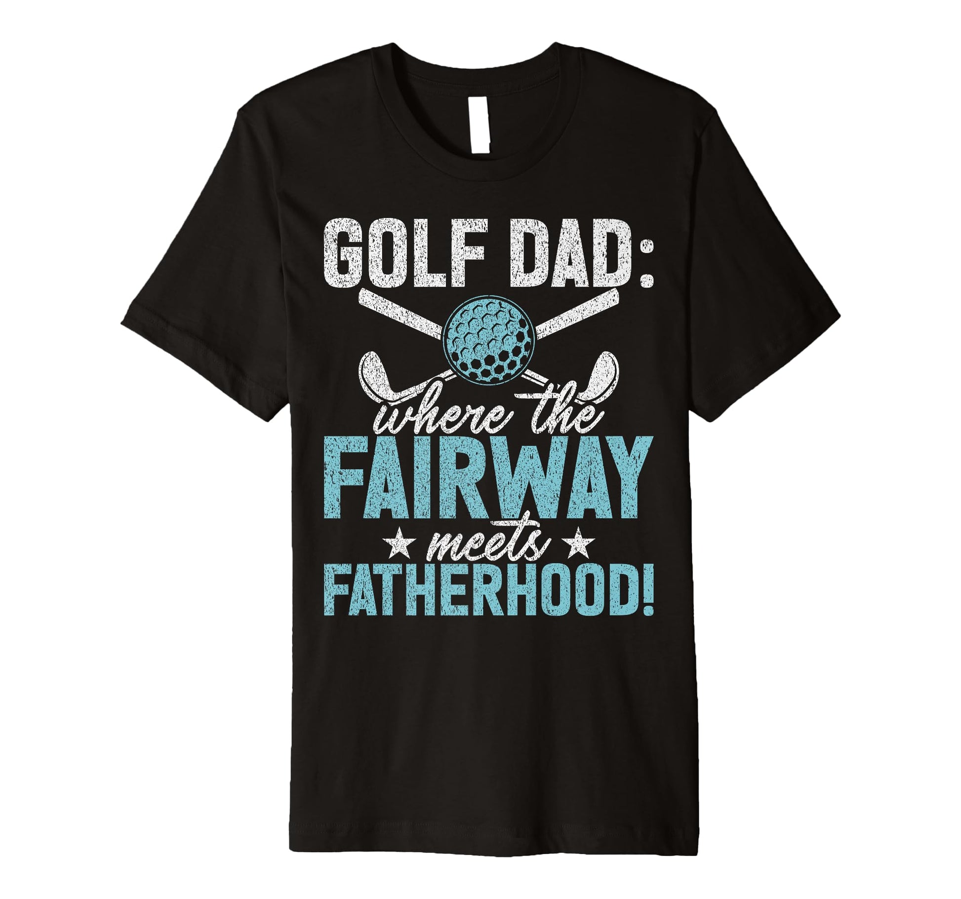 Golf Dad Where Fairway Meets T-Shirt - Casual Everyday Wear Men Women - T-Shirt, Sweatshirt, Hoodie