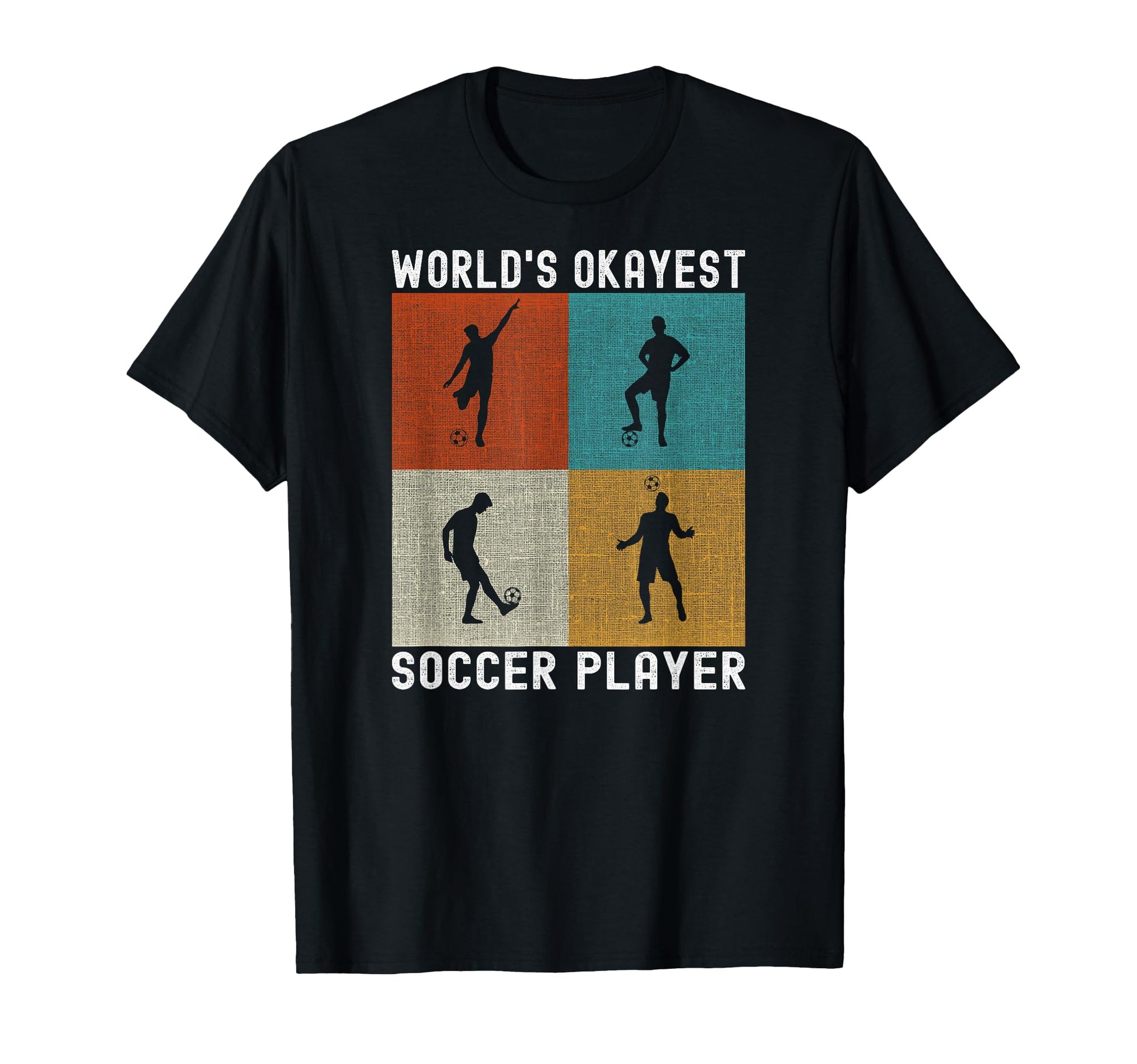 Worlds Okayest Soccer Player Funny Soccer T-Shirt - Custom Art Print Unisex - T-Shirt, Sweatshirt, Hoodie