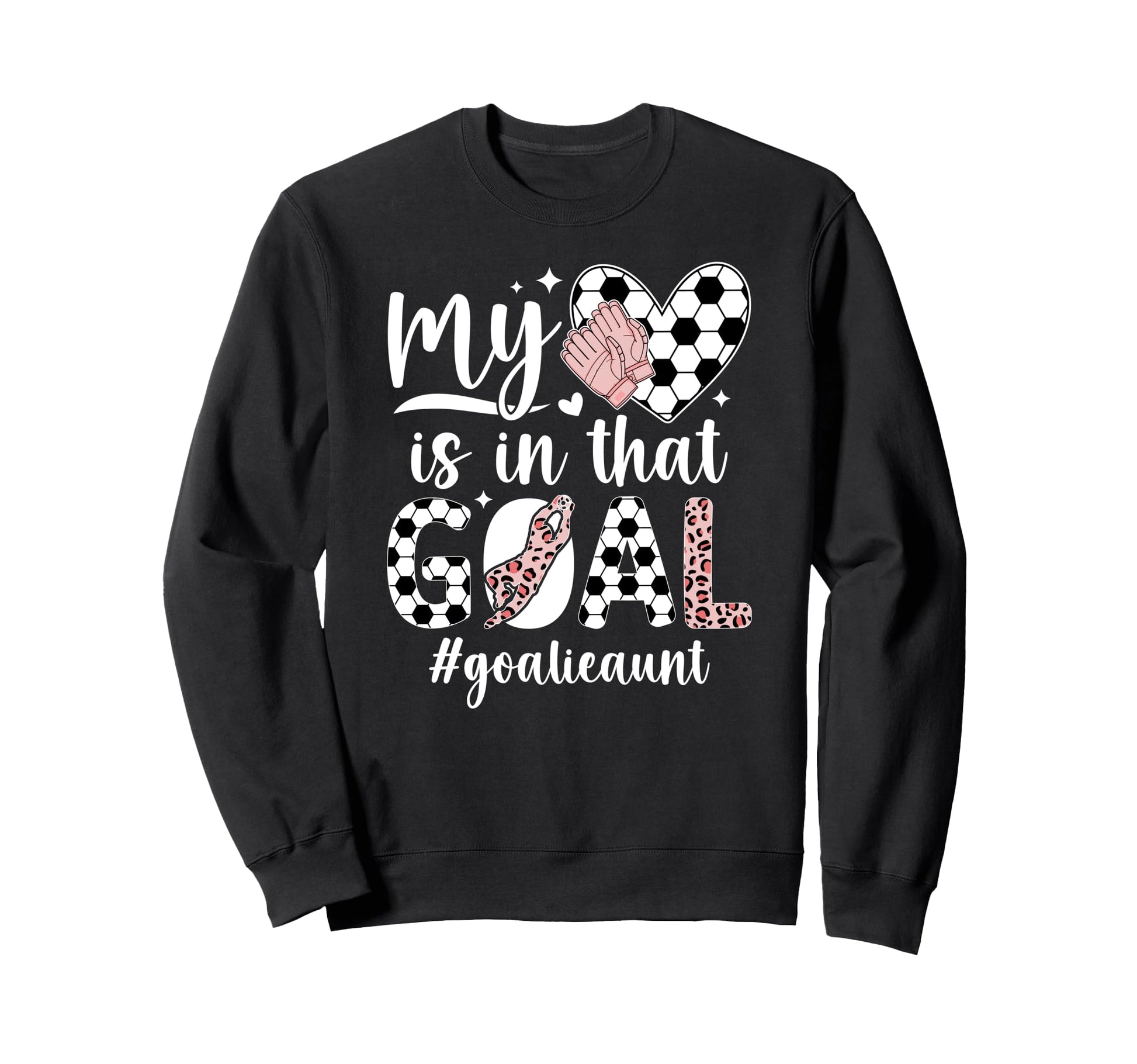 Proud Soccer Goalie Aunt Soccer Sweatshirt - Unique Graphic for Adults - T-Shirt, Sweatshirt, Hoodie