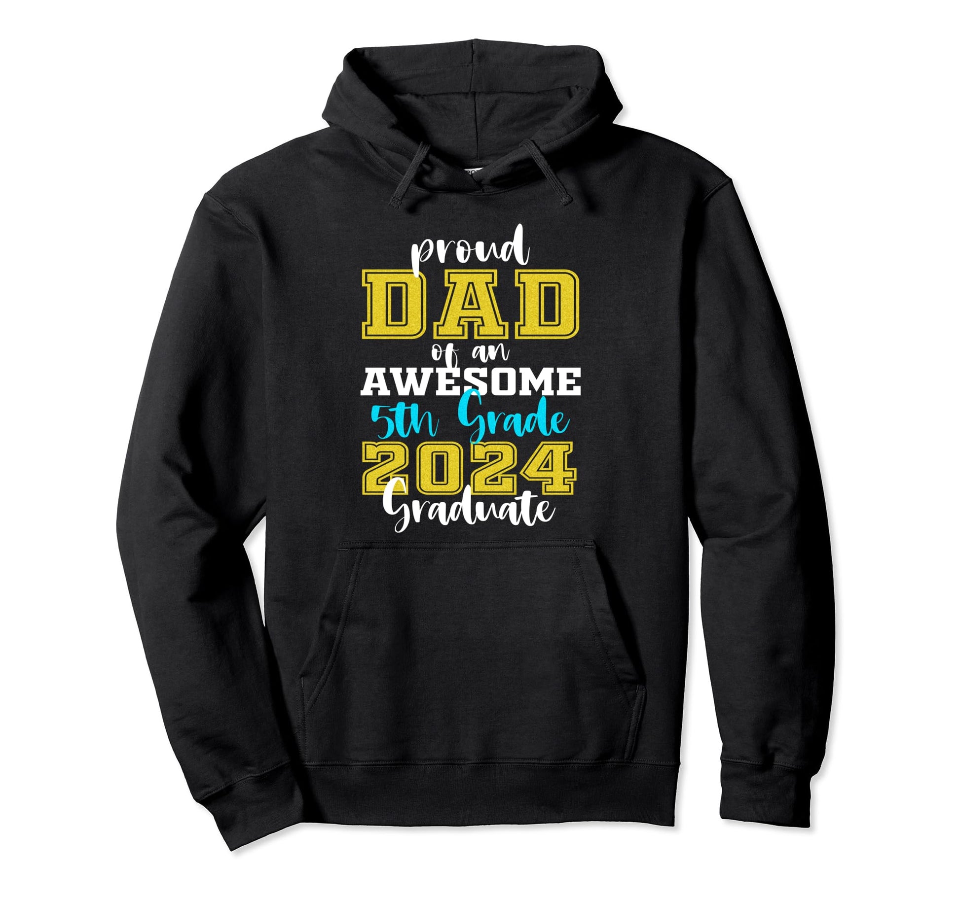 Proud Dad 5Th Grade Graduate 2024 Hoodie - Novelty Apparel Men Women - T-Shirt, Sweatshirt, Hoodie