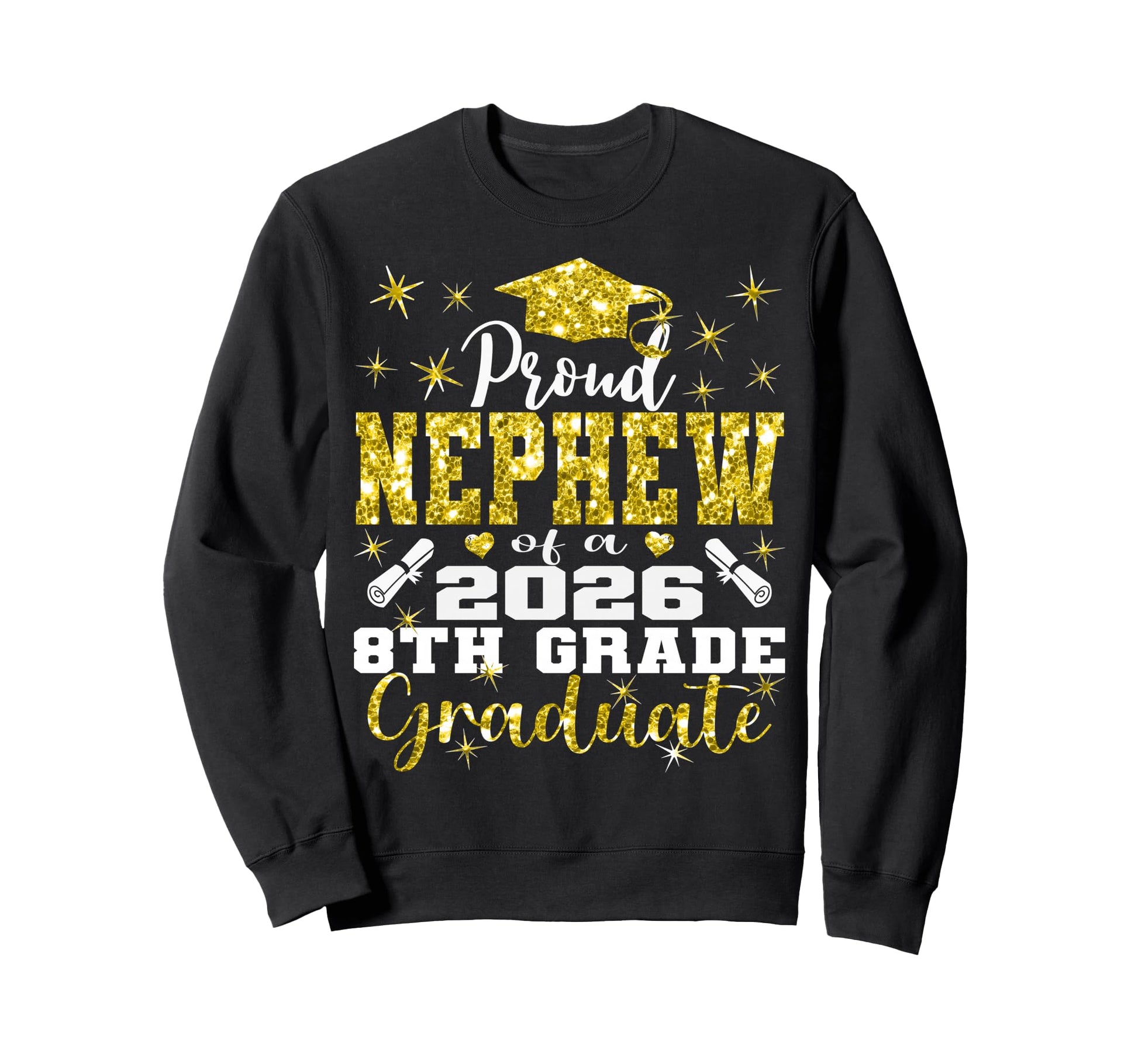 Proud Nephew 8Th Grade Graduate 2026 Sweatshirt - Unique Graphic Unisex - T-Shirt, Sweatshirt, Hoodie