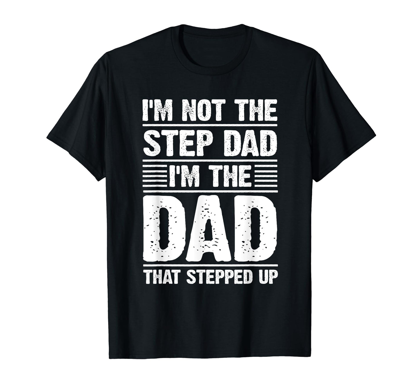 Funny Step Dad Dad Stepped Up Dad Father T-Shirt - Custom Art Print Unisex - T-Shirt, Sweatshirt, Hoodie