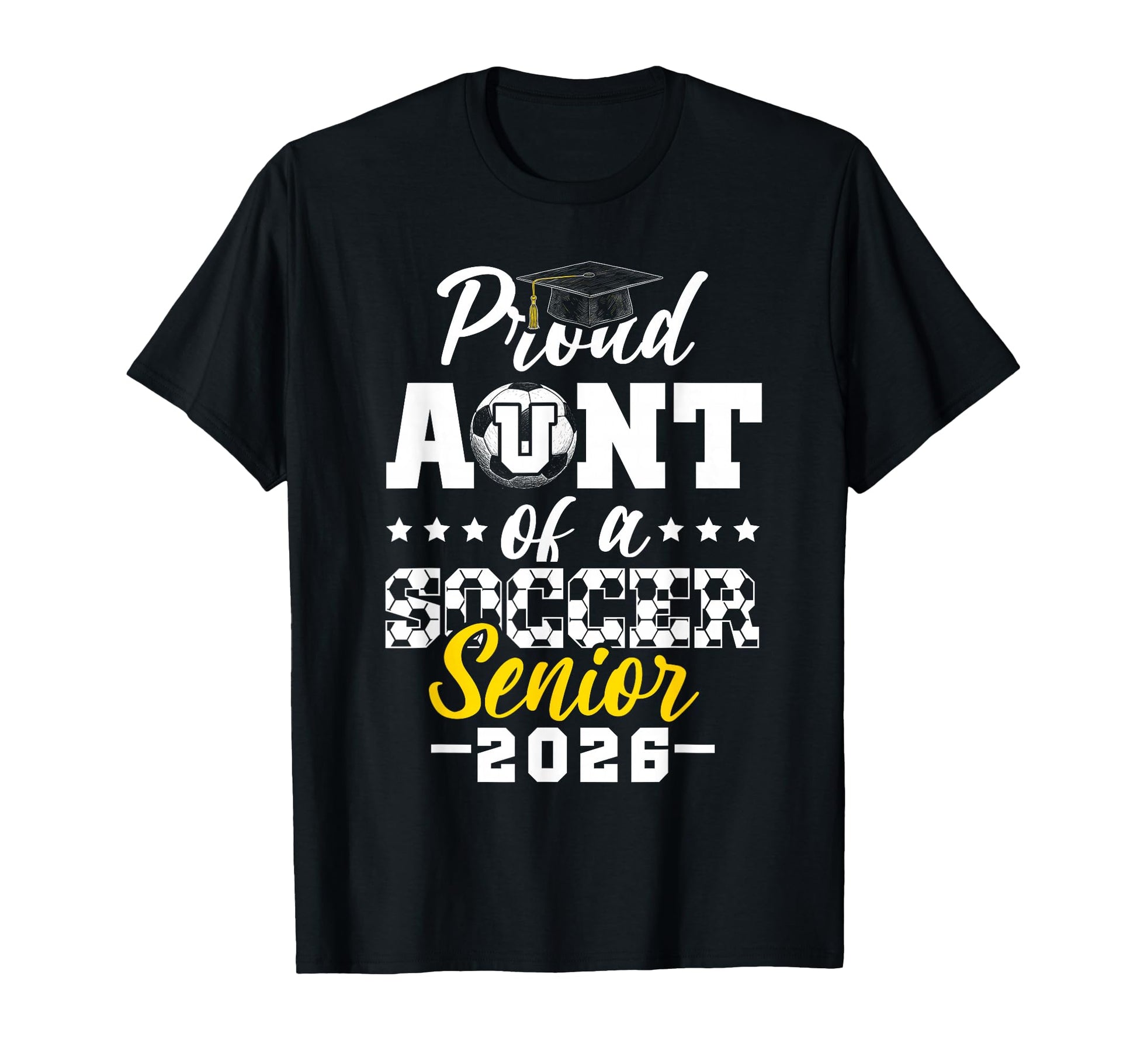 Proud Aunt Soccer Senior 2026 T-Shirt - Streetwear Style Men Women - T-Shirt, Sweatshirt, Hoodie