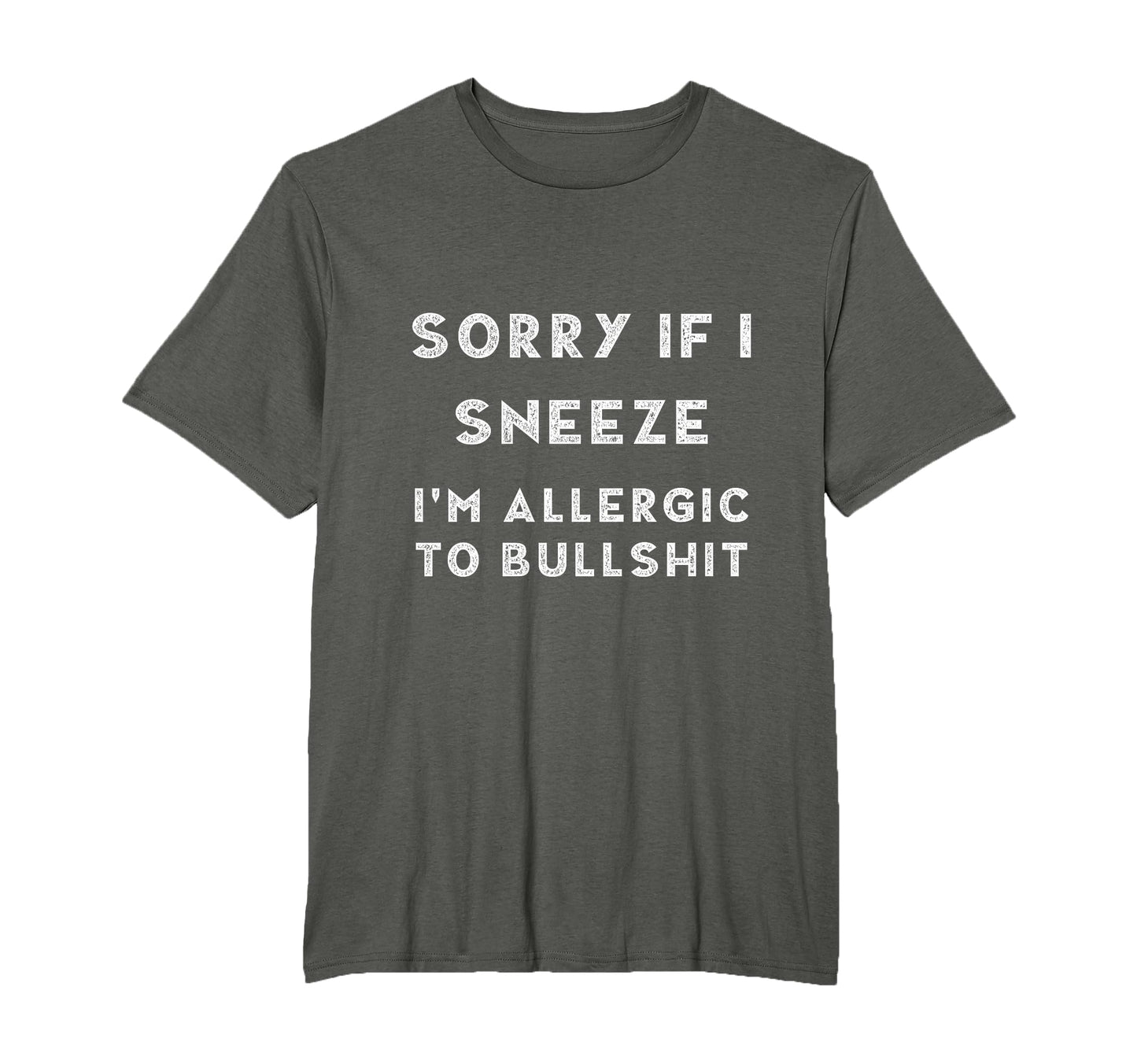 Sorry If I Sneeze Im Allergic To T-Shirt - Custom Art Print Unisex - T-Shirt, Sweatshirt, Hoodie